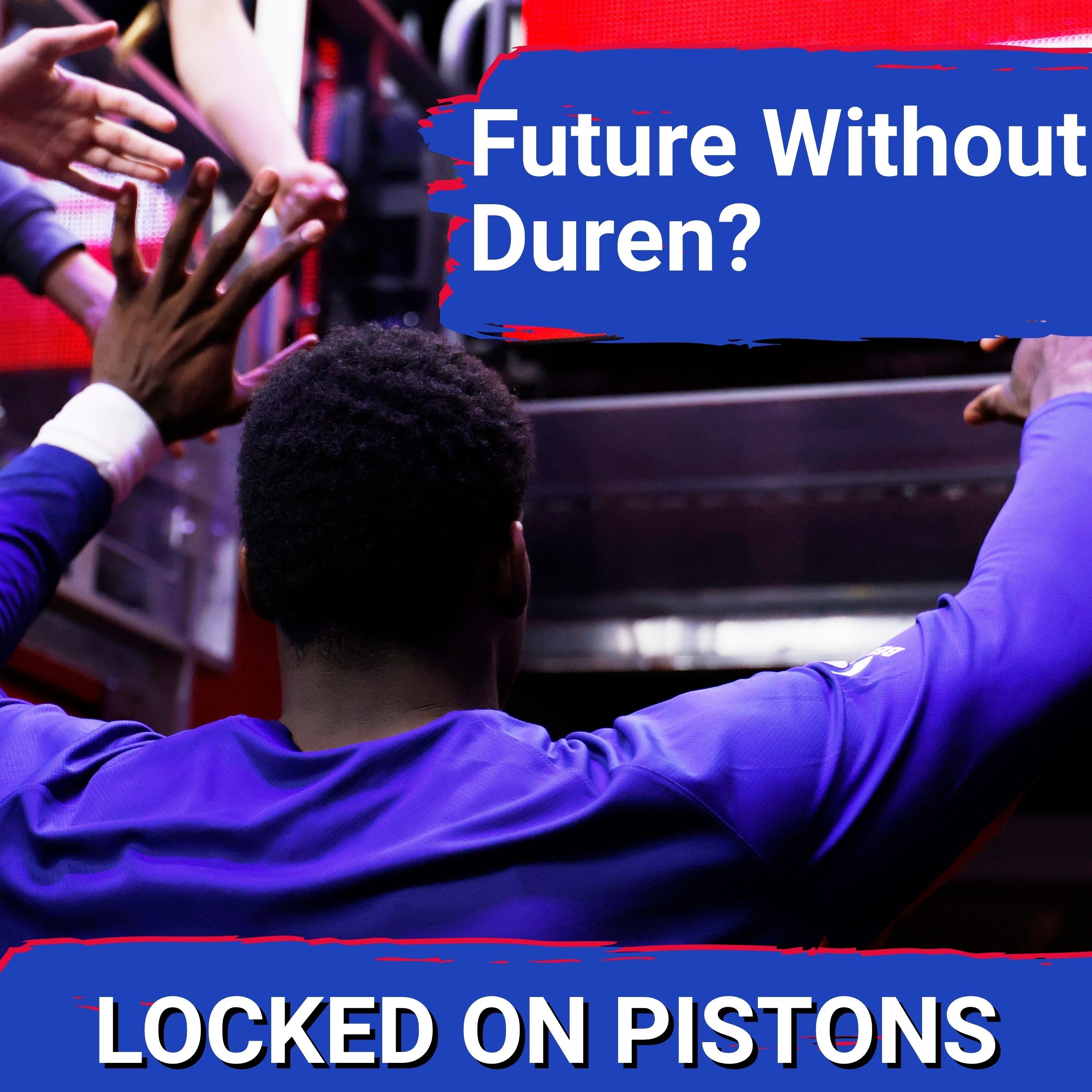 RISKY MOVE: What Would The Detroit Pistons Future Look Like WITHOUT Jalen Duren? episode artwork