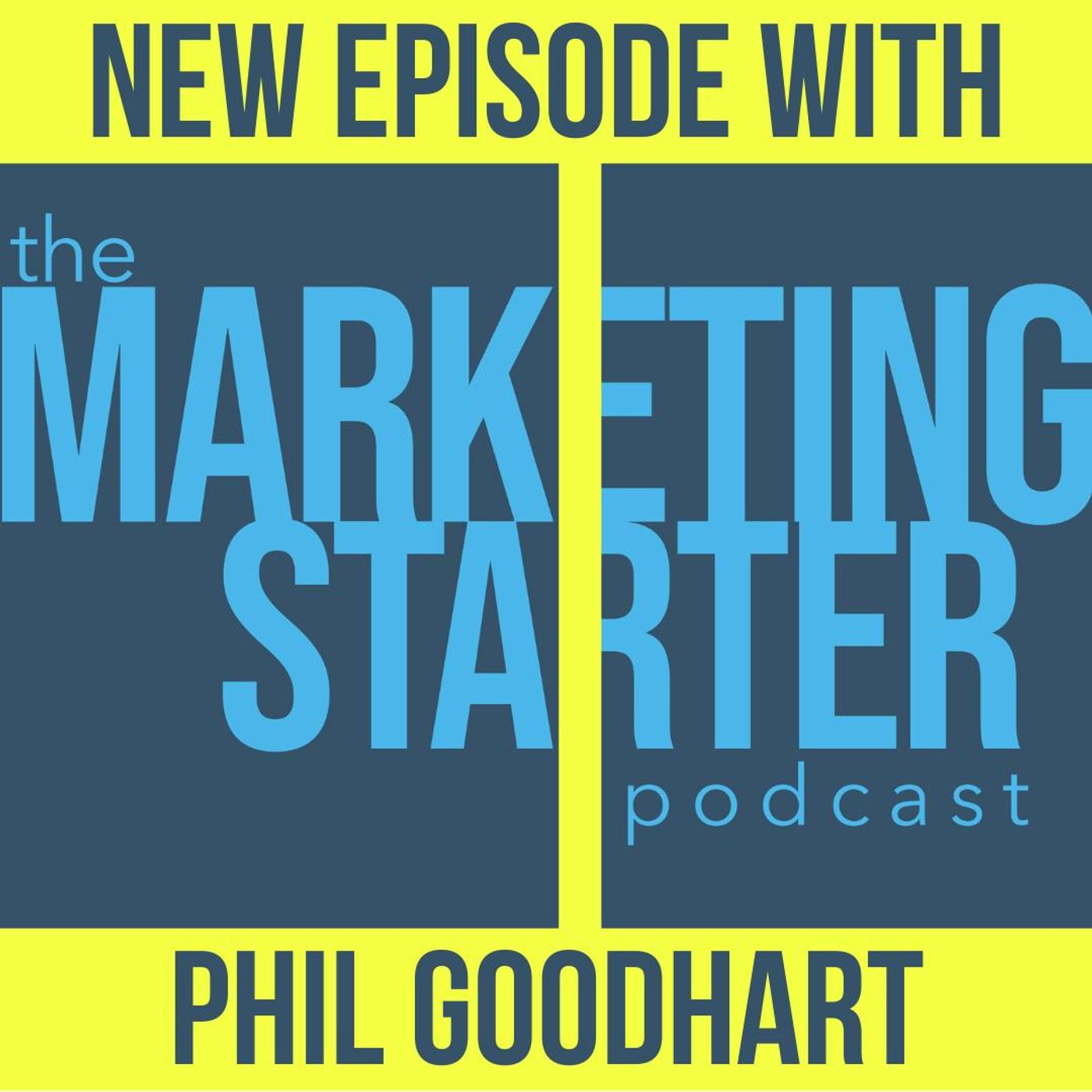 Leveraging Forgotten Marketing Channels with Phil Goodhart