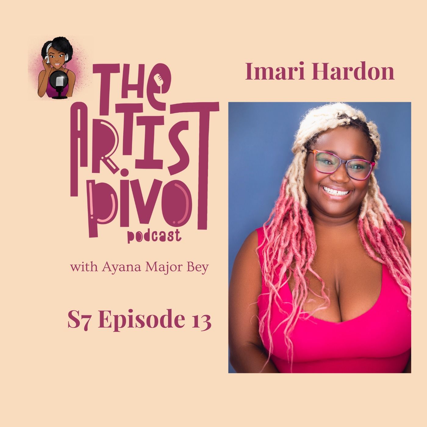 S7 Ep 13: It’s Giving Main Character Energy with Imari Hardon