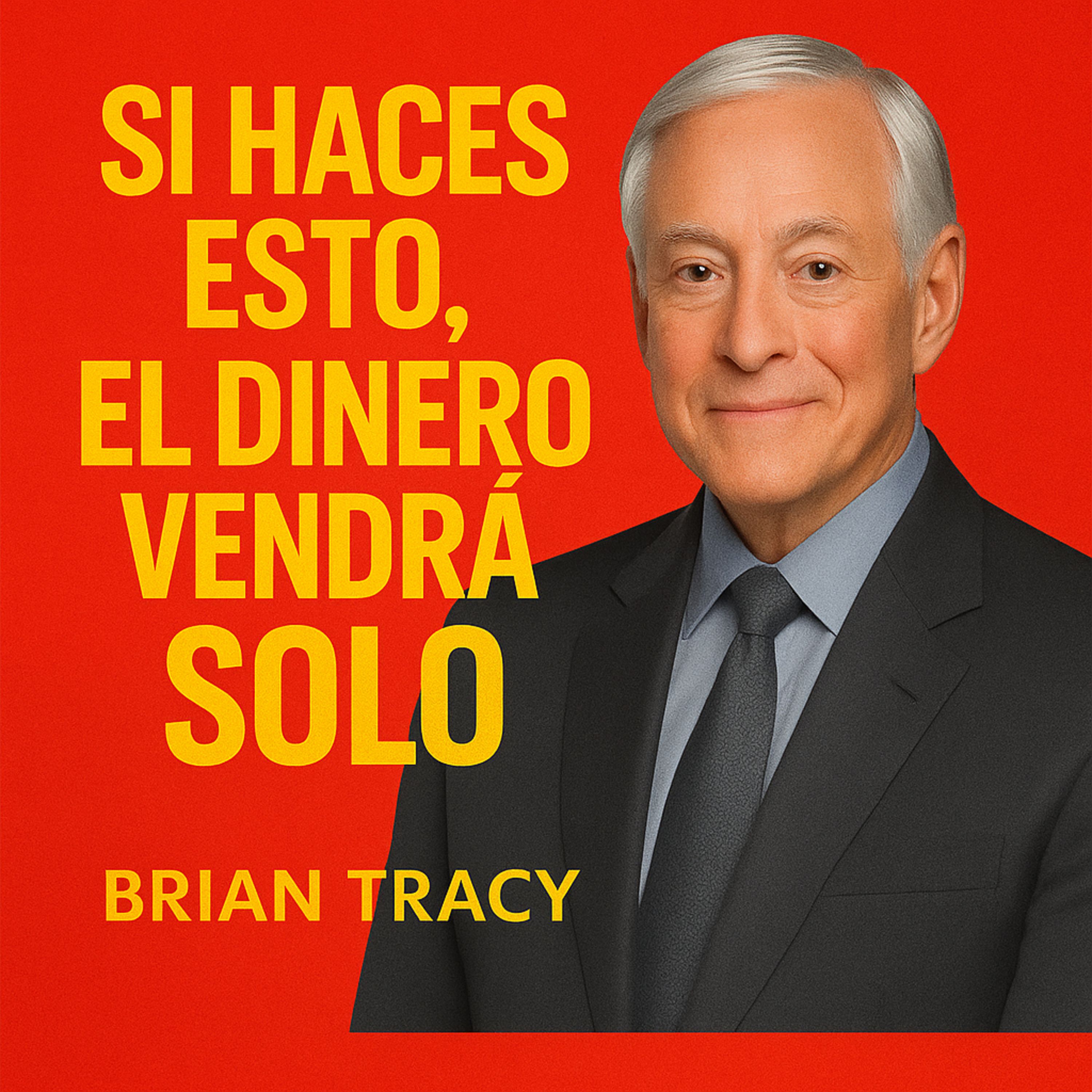 💸🔥SI HACES ESTO, EL DINERO VENDRA SOLO BRIAN TRACY