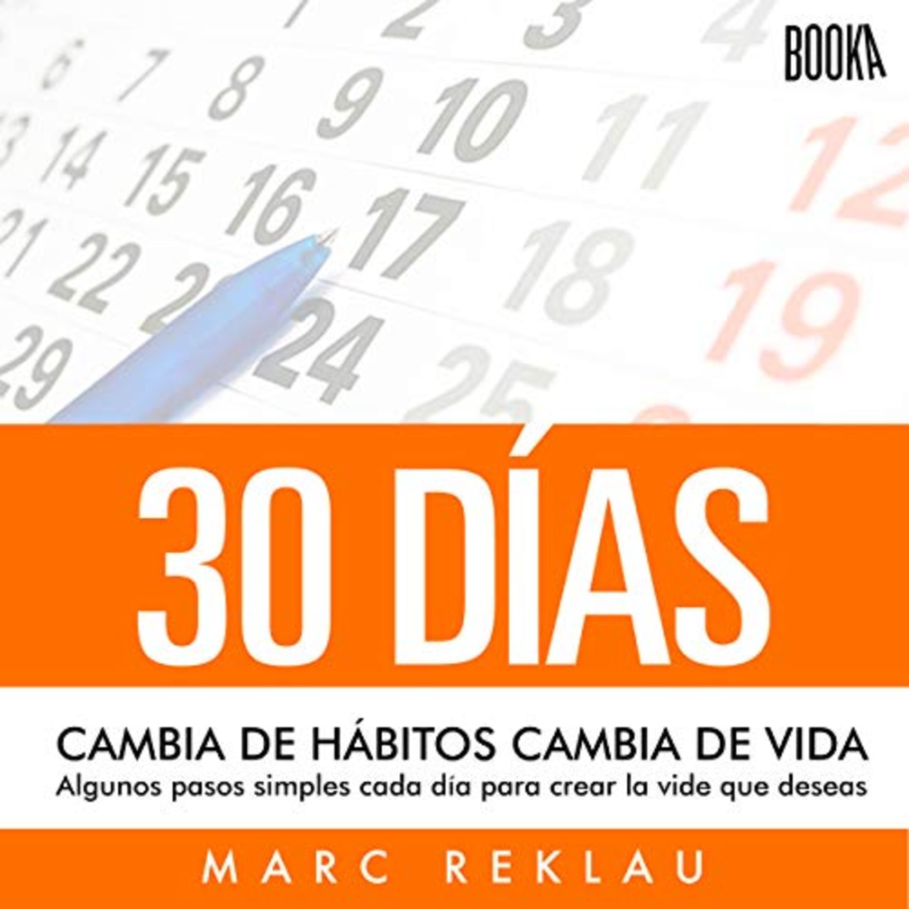 30 Días Cambia De Hábitos, Cambia De Vida - Marc Reklau