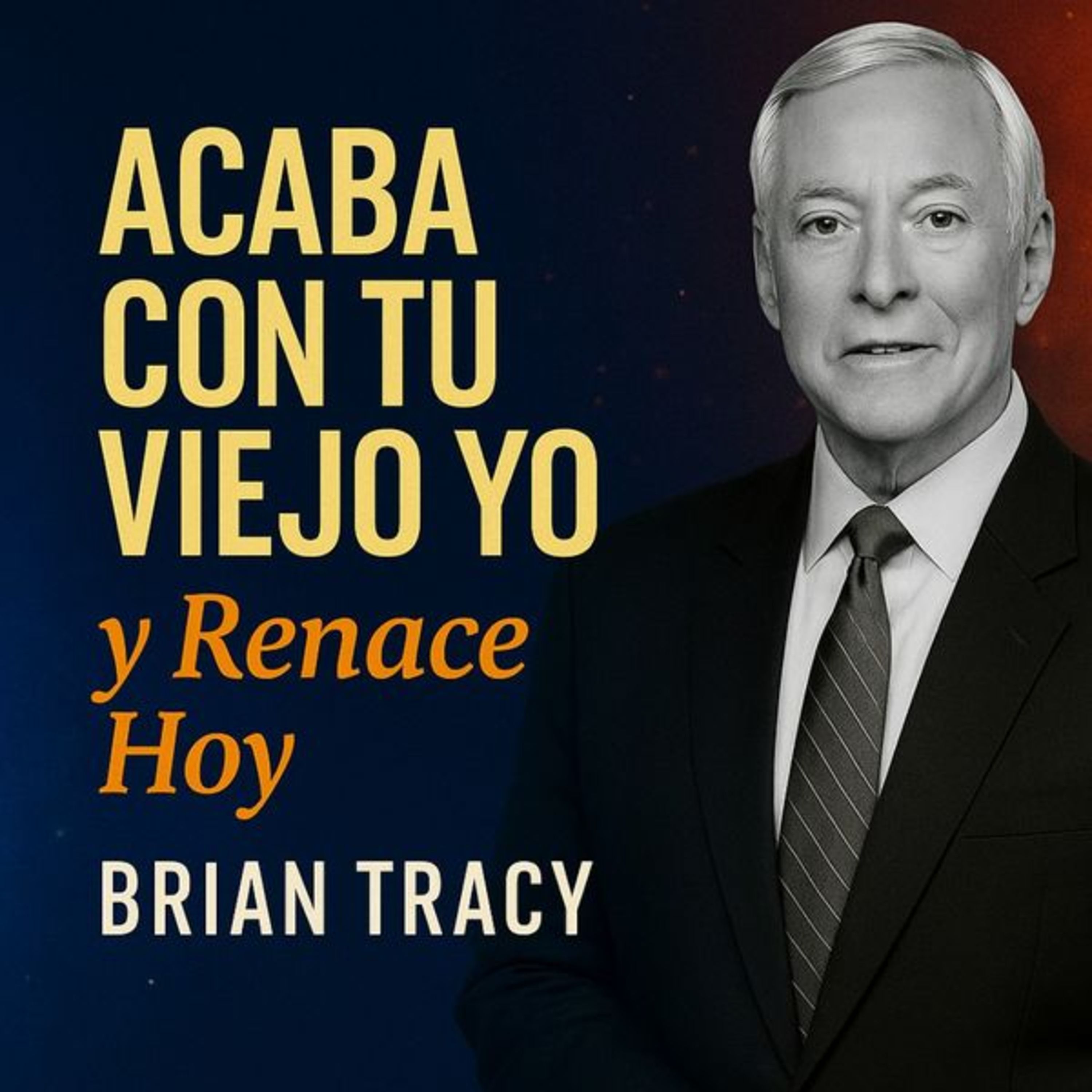 Acaba con tu VIEJO YO | Brian Tracy