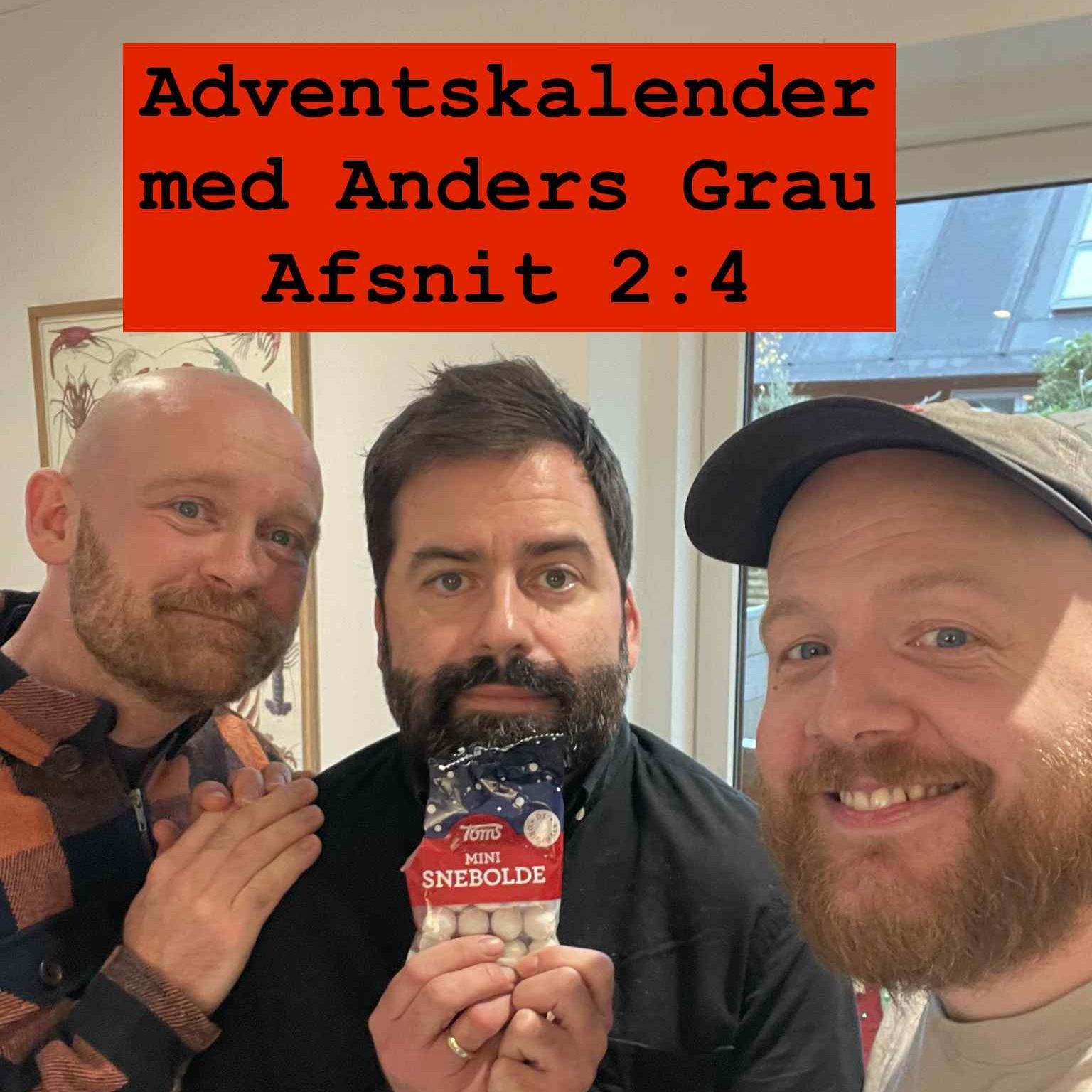 #122 Adventskalender med Anders Grau 2:4 - "Er det ikke frækt?"