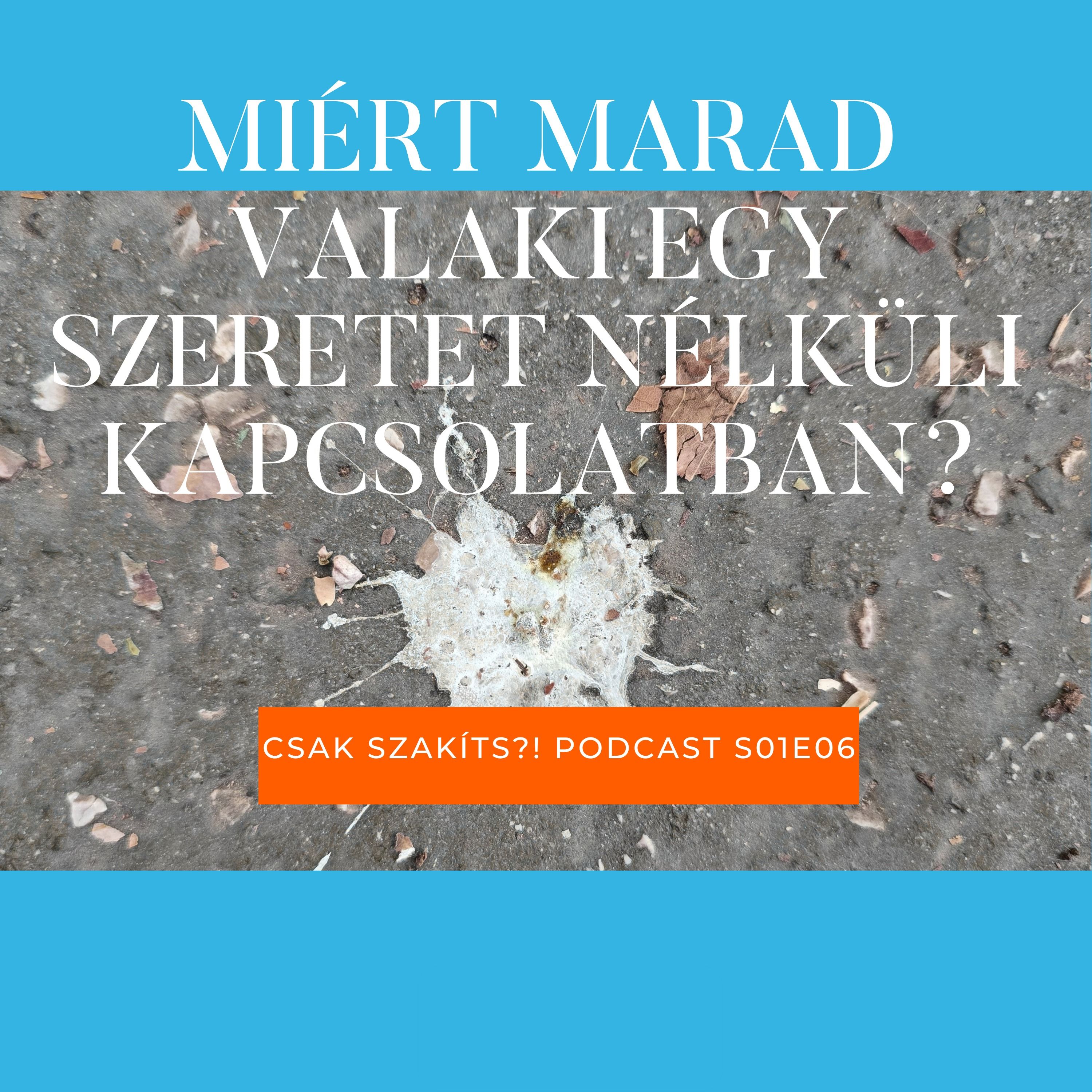 Csak szakíts?!
