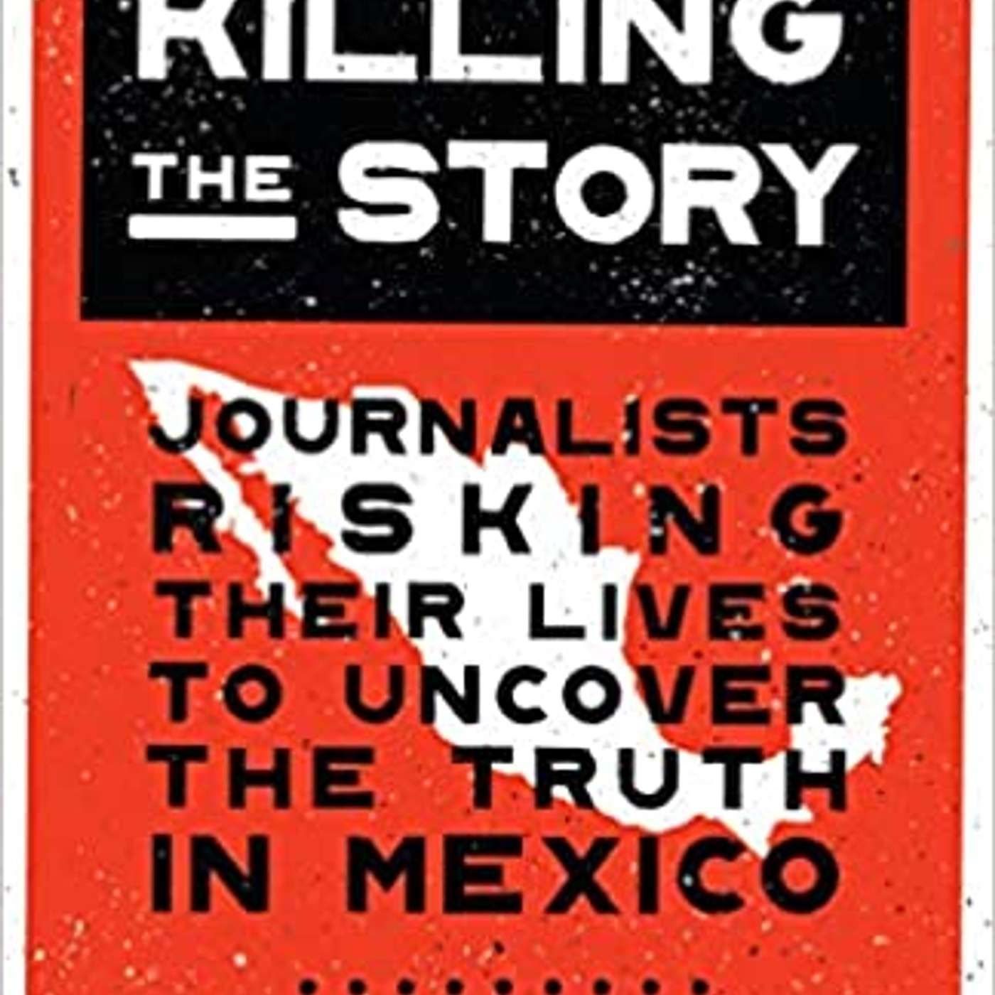 CW 2. Mexico Journalist Murders episode artwork