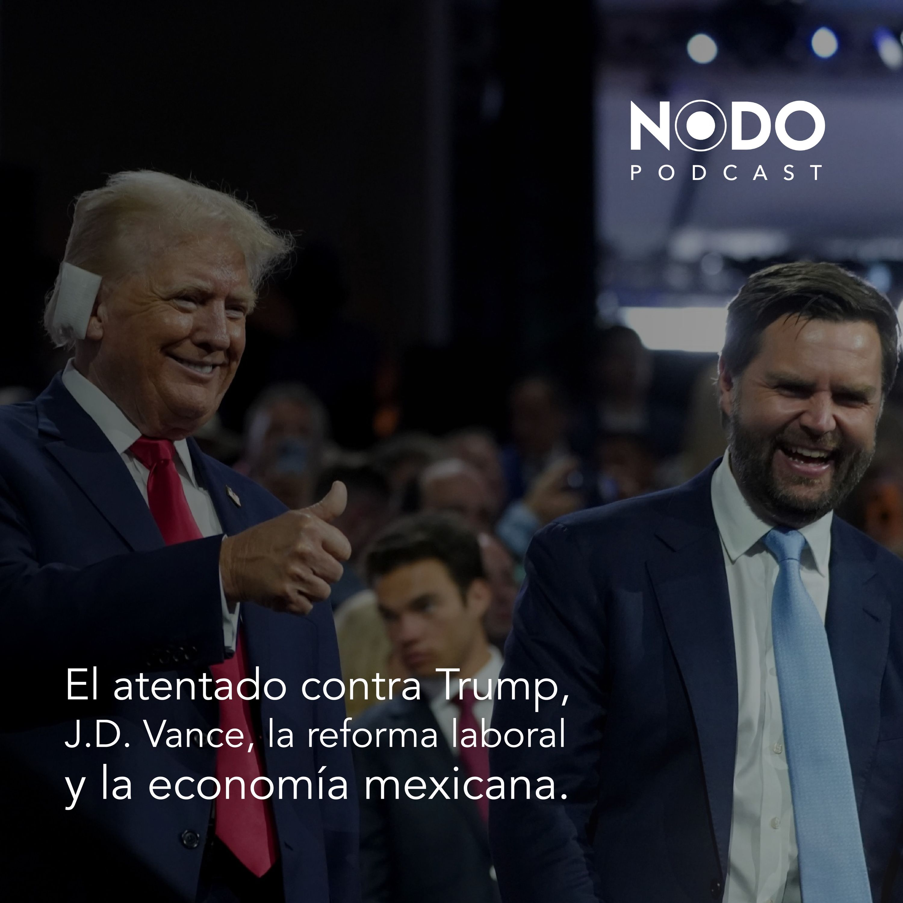 T01E08 - El atentado contra Trump, J.D. Vance, la reforma laboral y la economía mexicana. episode artwork