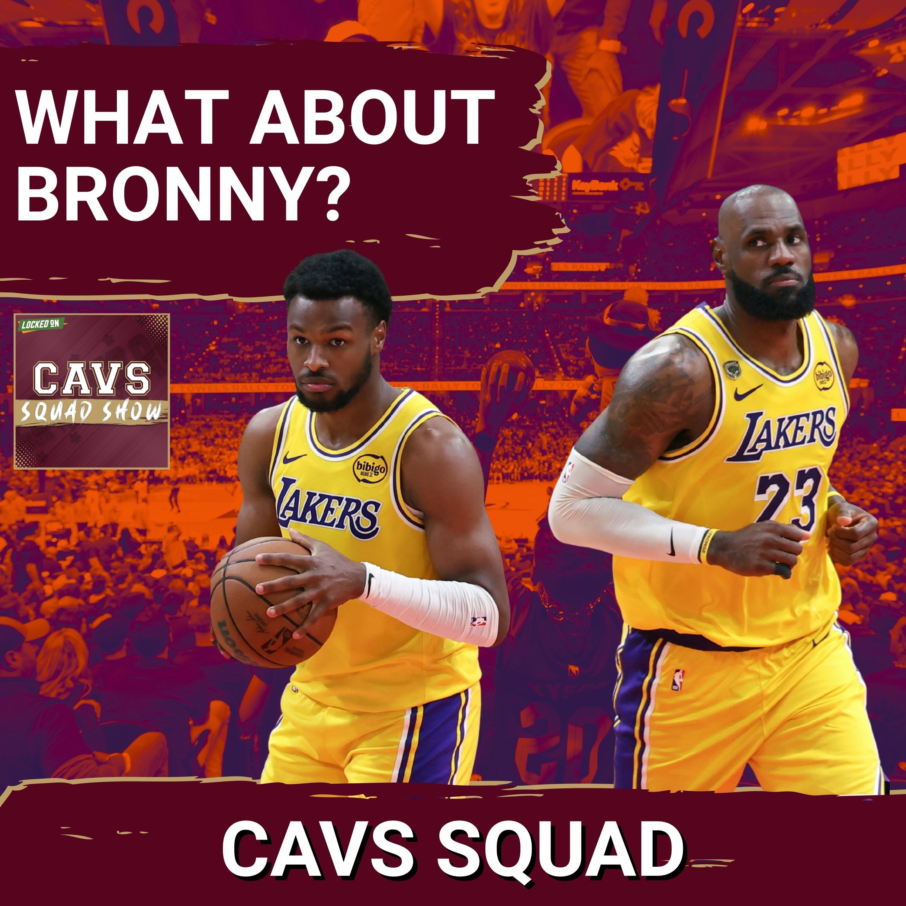 CAVS SQUAD SHOW: Would Bronny James FOLLOW LeBron James Back to the Cleveland Cavaliers?