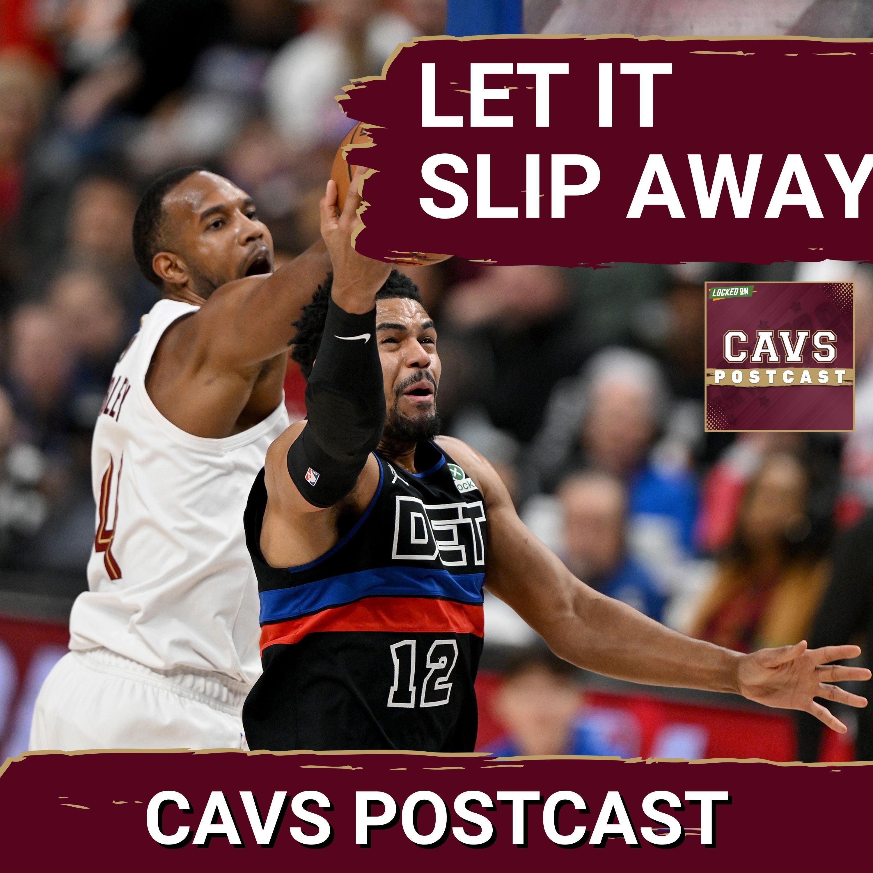 CAVS POSTCAST: Cleveland Cavaliers IMPLODE In 4th Quarter vs the Detroit Pistons