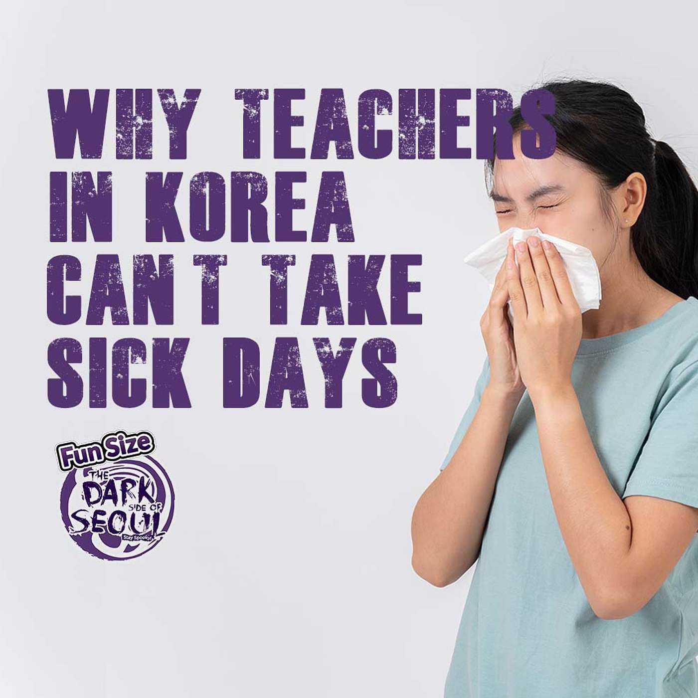 Fun Size: Why Teachers in Korea Can’t Take Sick Days