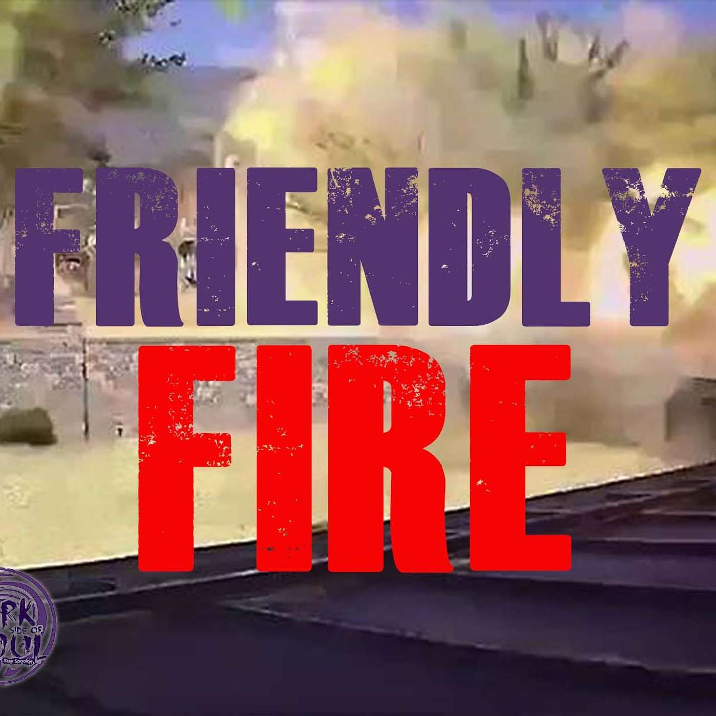 Friendly Fire
