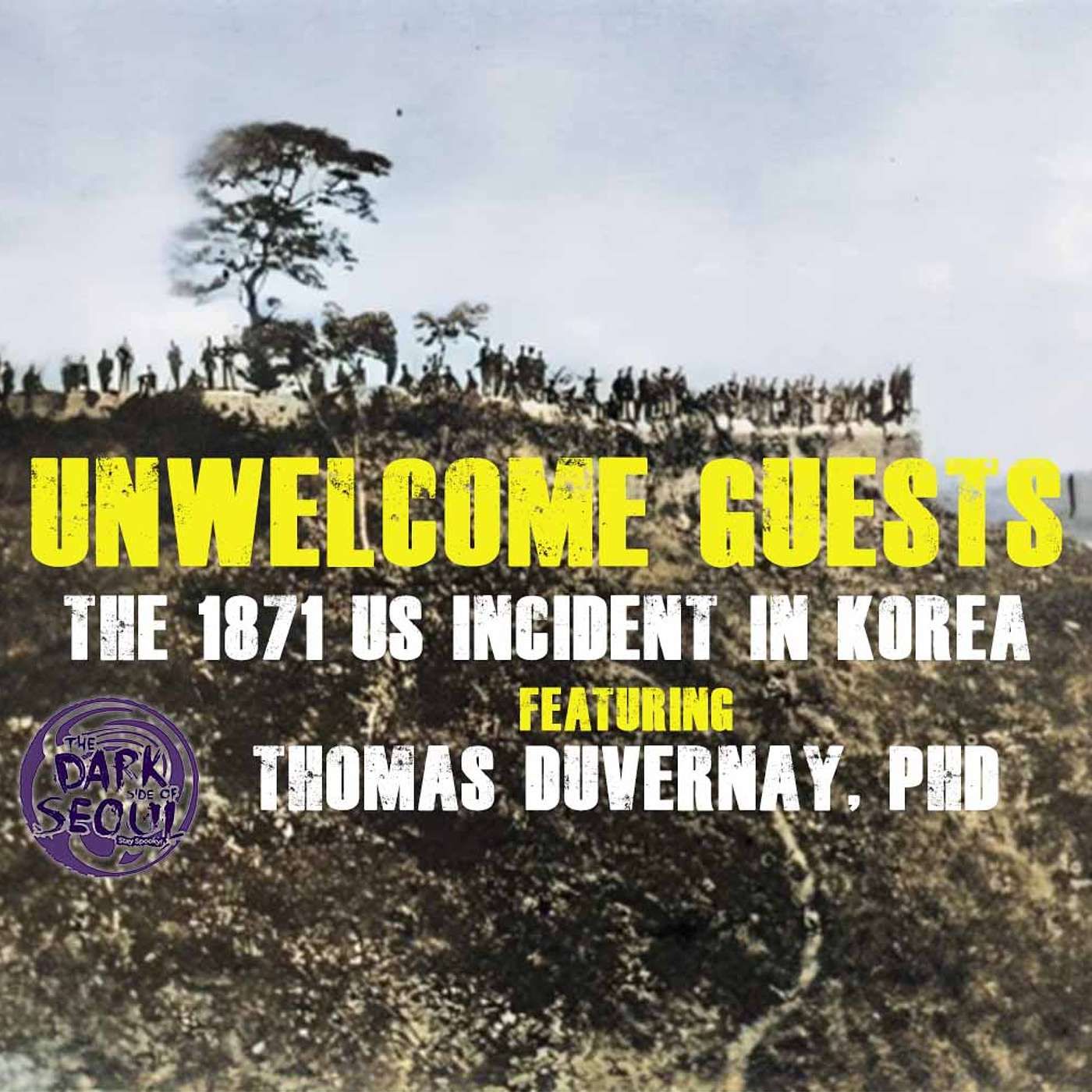 Unwelcome Guests: The 1871 US Incident in Korea