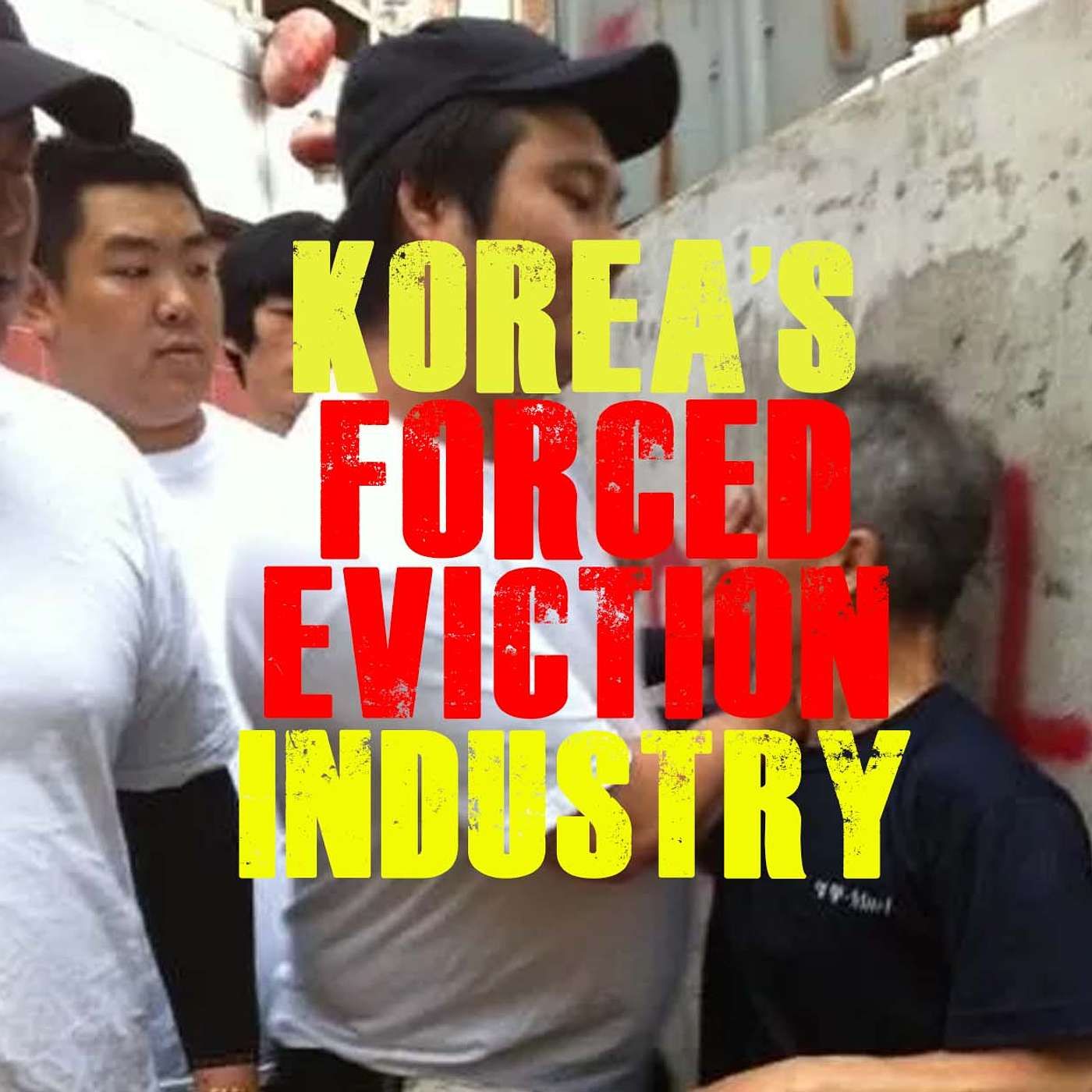 Korea's Forced Eviction Industry