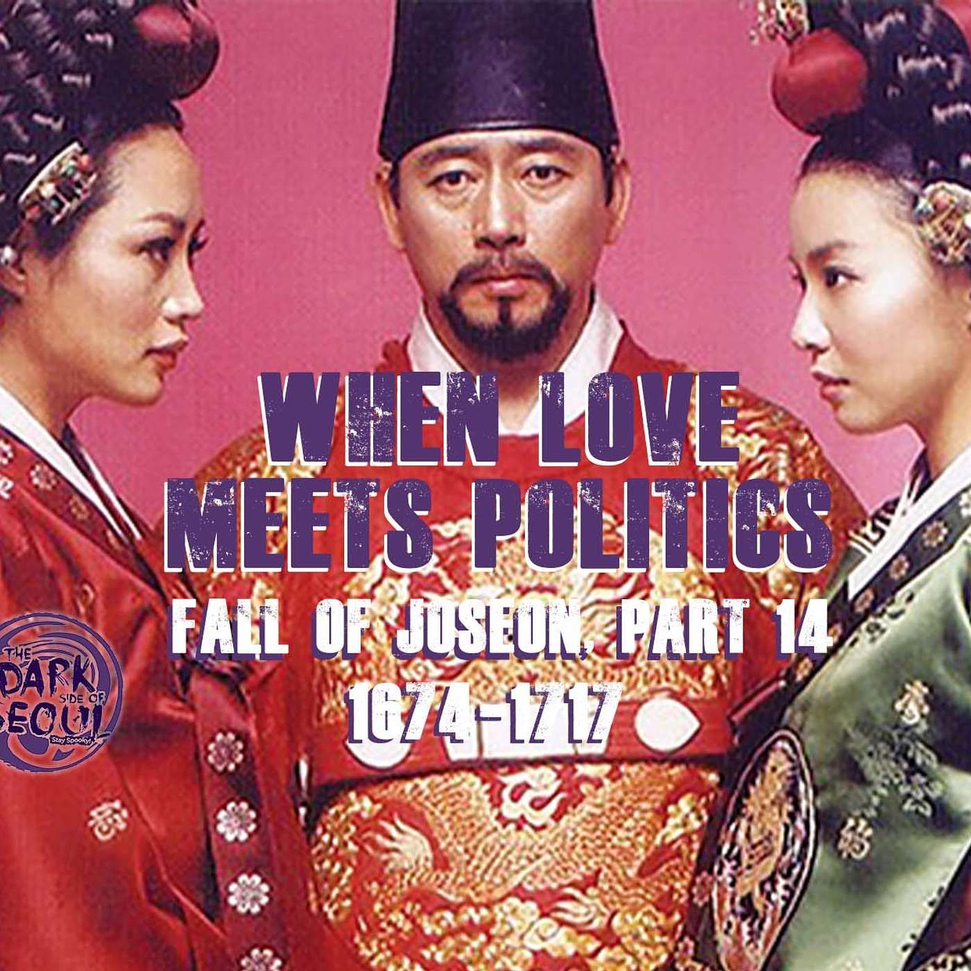 When Love Meets Politics | Fall of Joseon, part 14