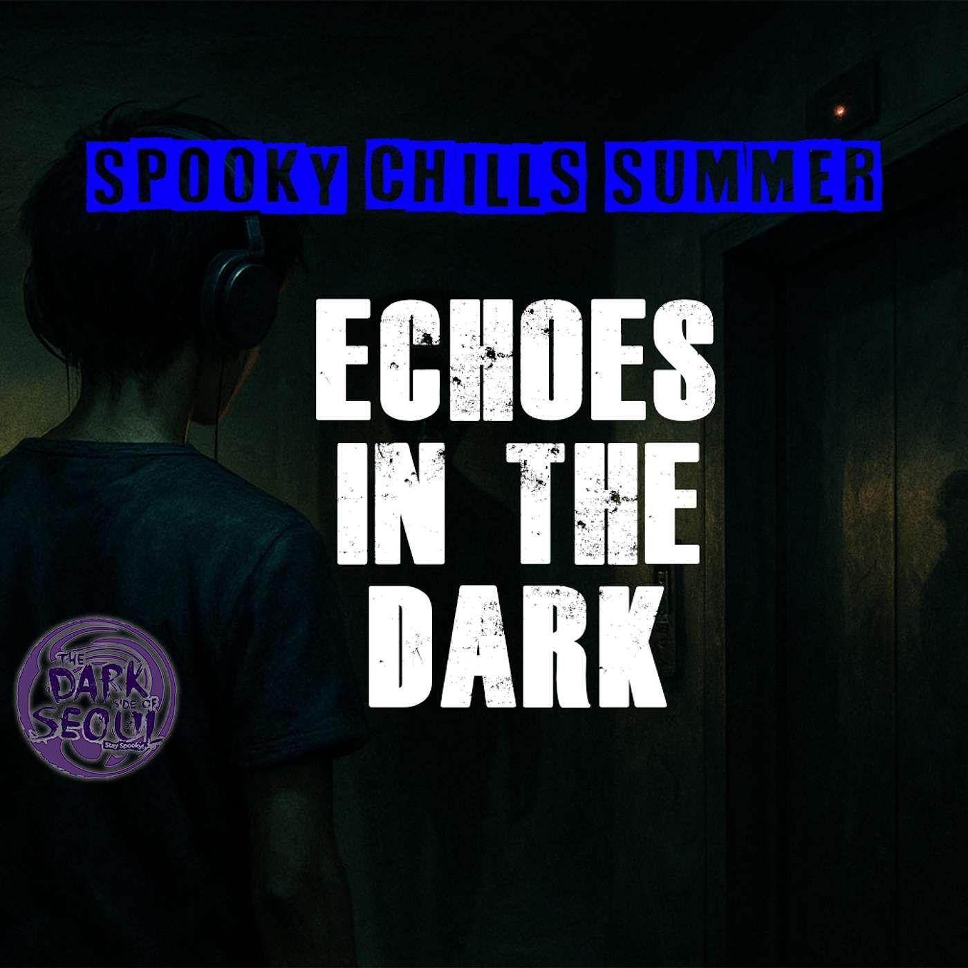 Echoes in the Dark: Our Creepiest Stories | Spooky Chills Summer