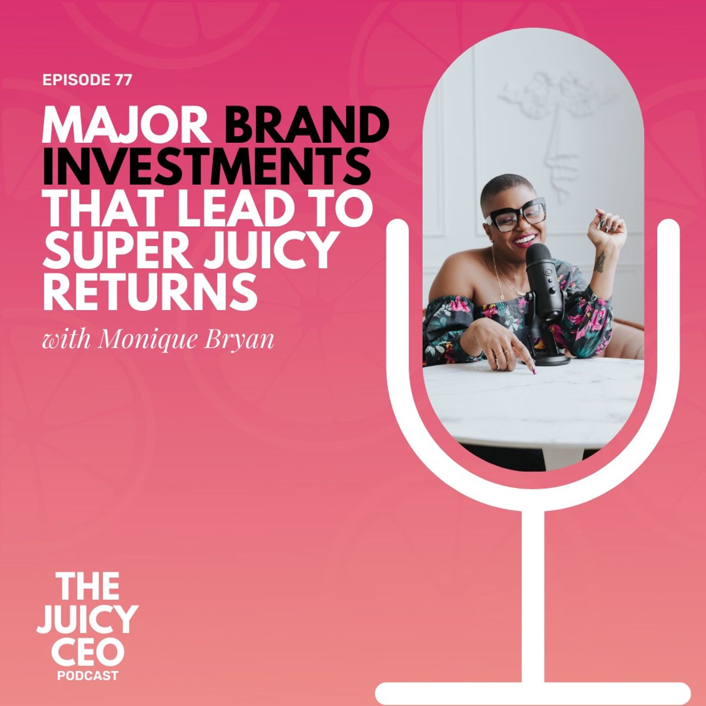 The Juicy CEO with Monique Bryan