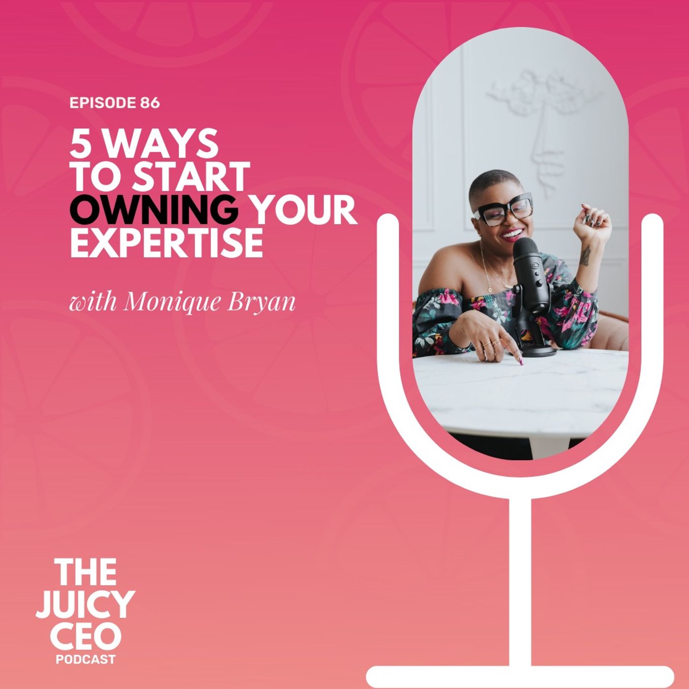 The Juicy CEO with Monique Bryan