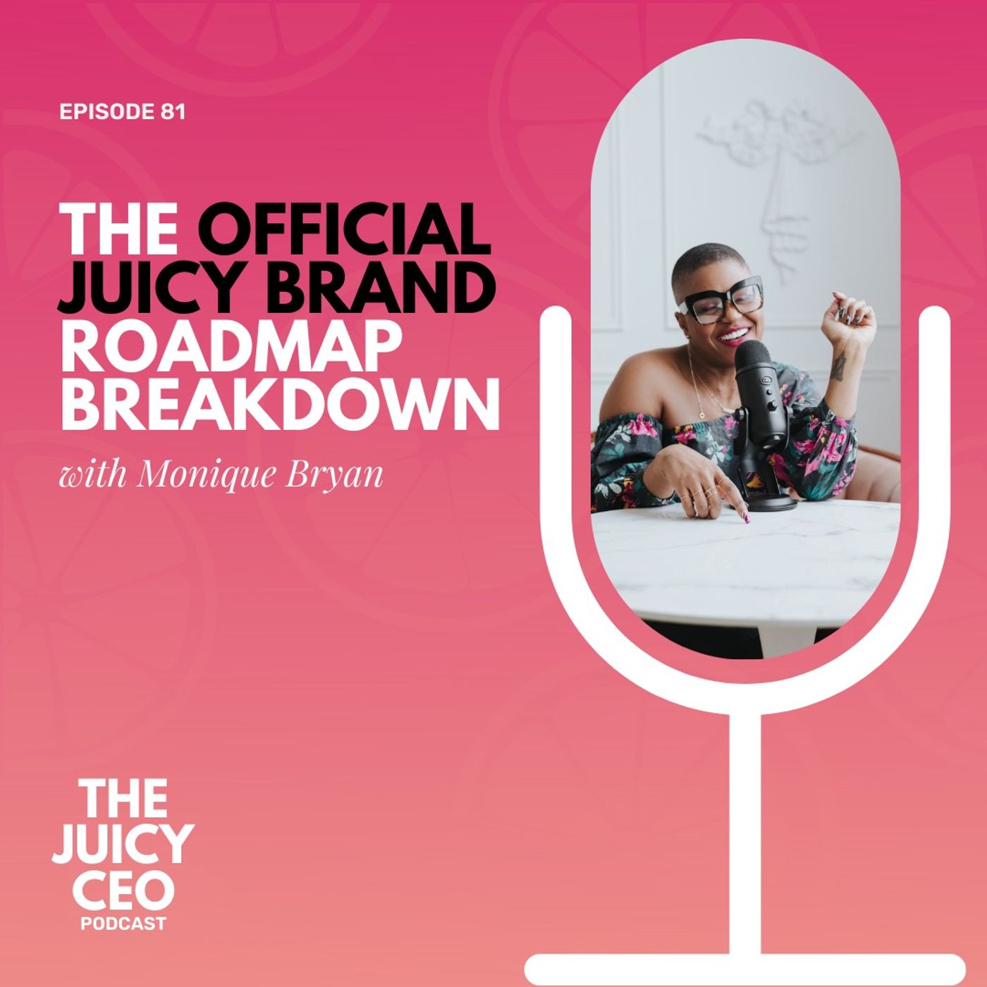 The Juicy CEO with Monique Bryan