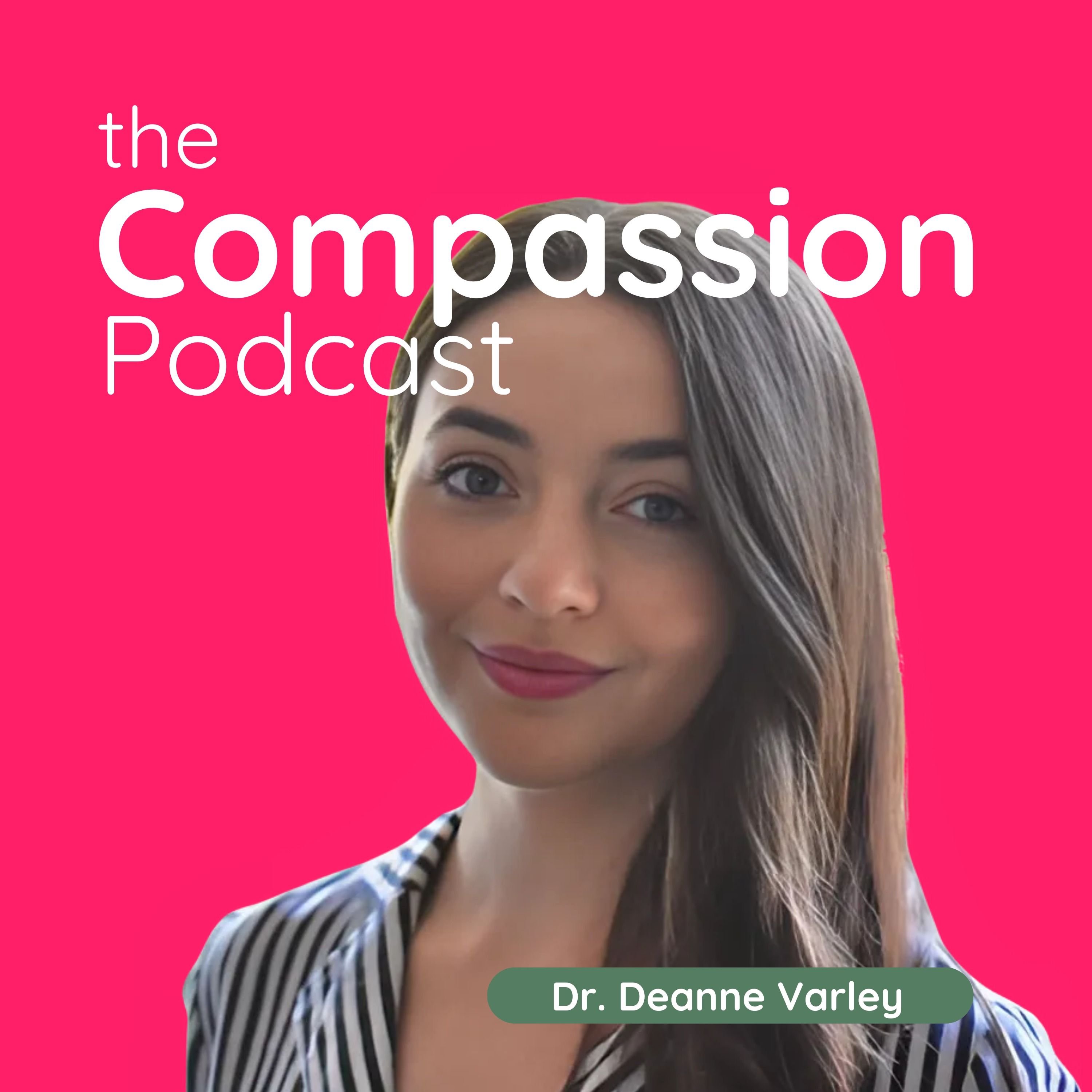 Exploring Attachment Styles and Compassion with Dr. Deanna Varley