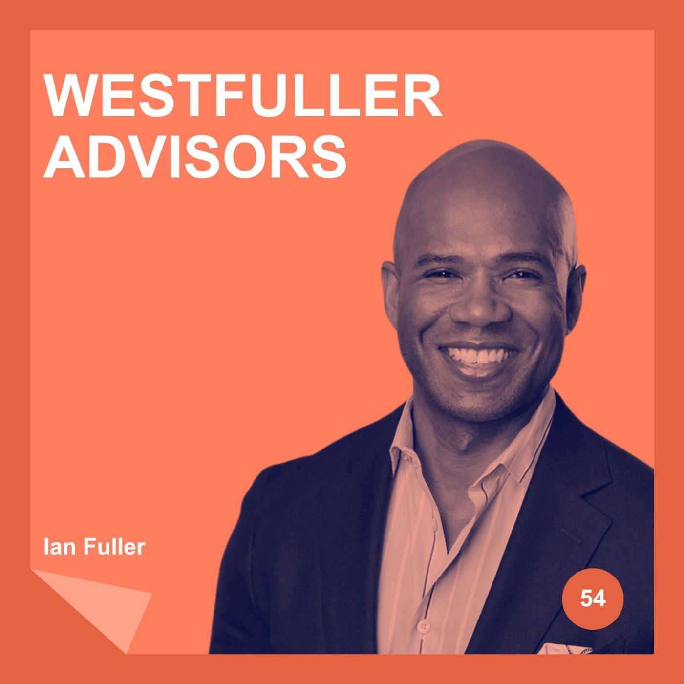 Investing for Justice: How Capital Drives Change with Ian Fuller of Westfuller Advisors