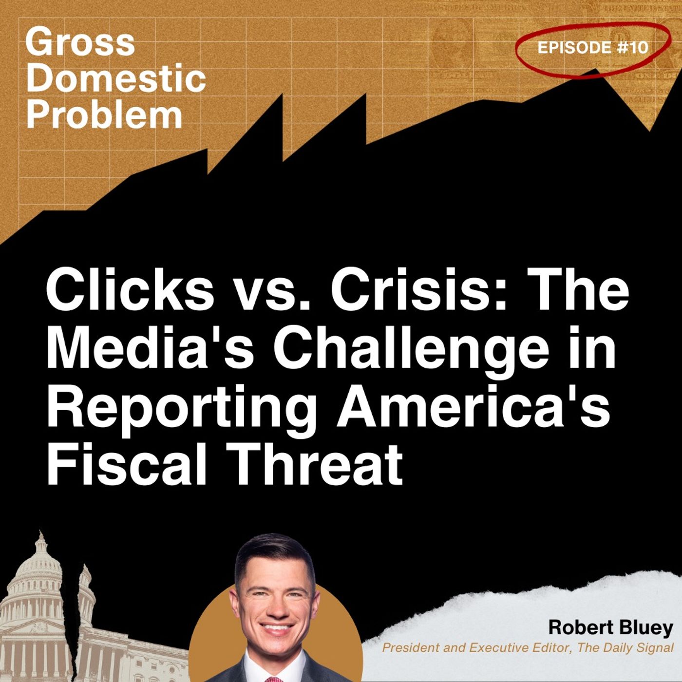 Clicks vs. Crisis: The Media’s Challenge in Reporting America’s Fiscal Threat with Robert Bluey