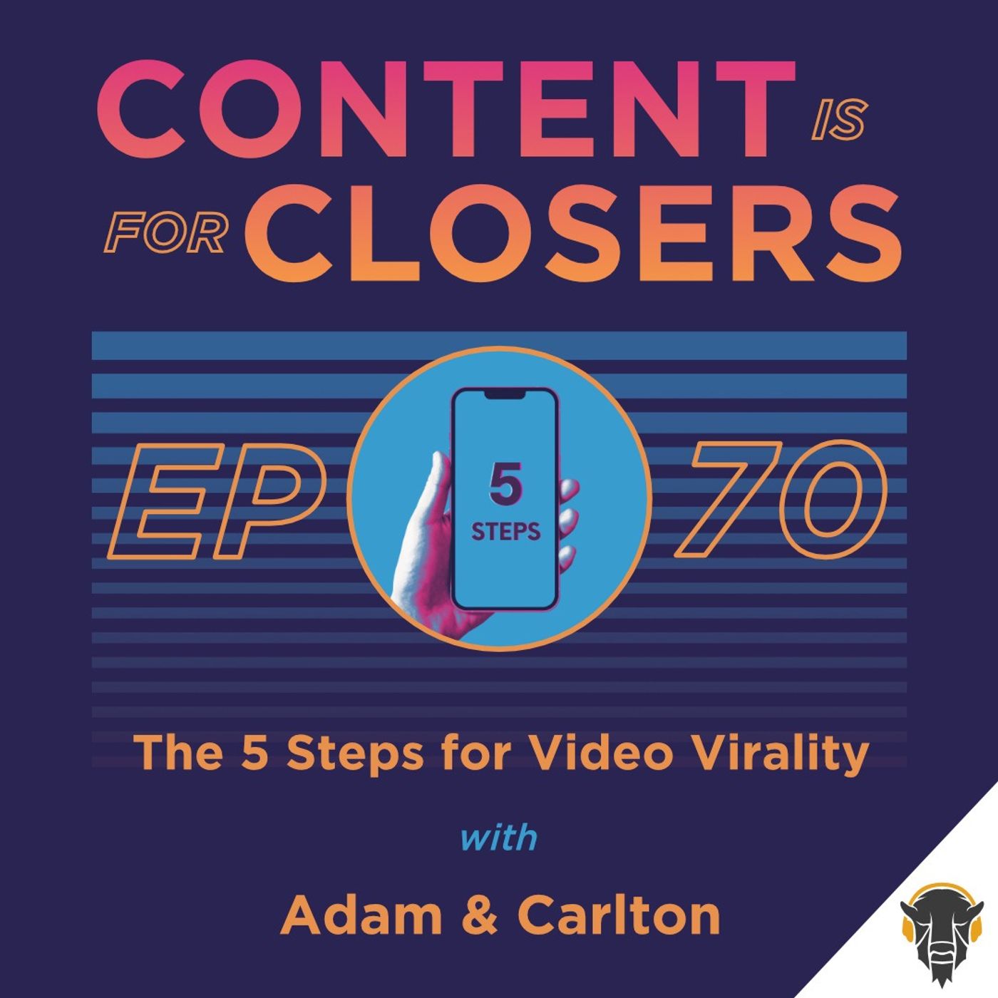 Ep. 70 - The 5 Go-Get Steps for Video Virality