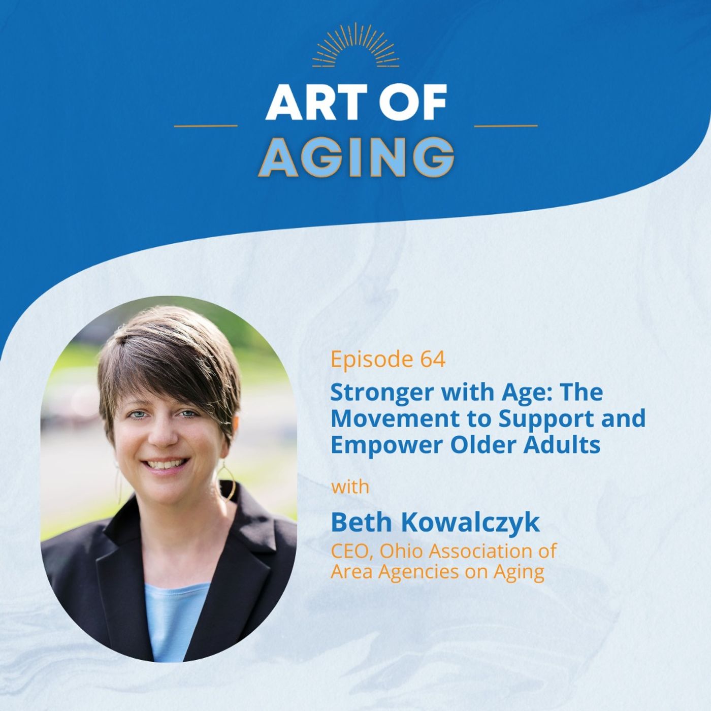 Art of Aging: Stronger with Age: The Movement to Support and Empower Older Adults episode artwork