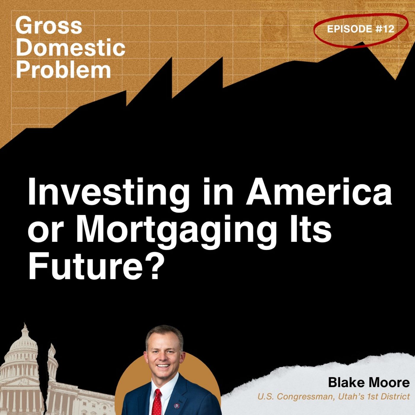 Investing in America or Mortgaging Its Future? Featuring Congressman Blake Moore