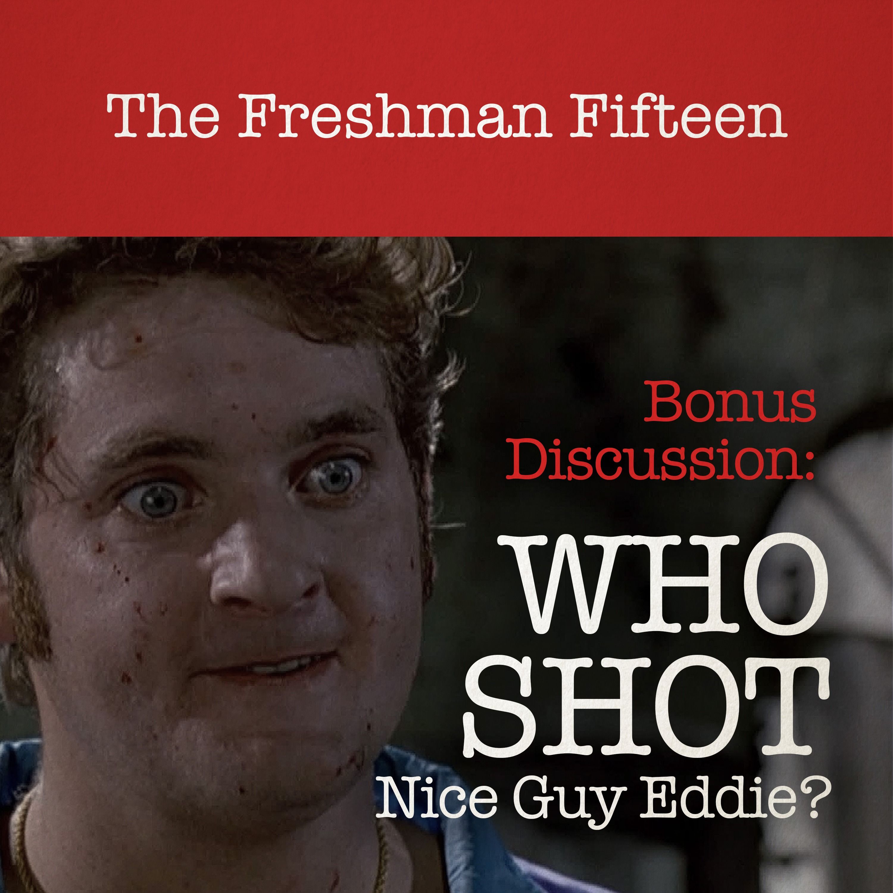 Bonus: Who Shot Nice Guy Eddie?