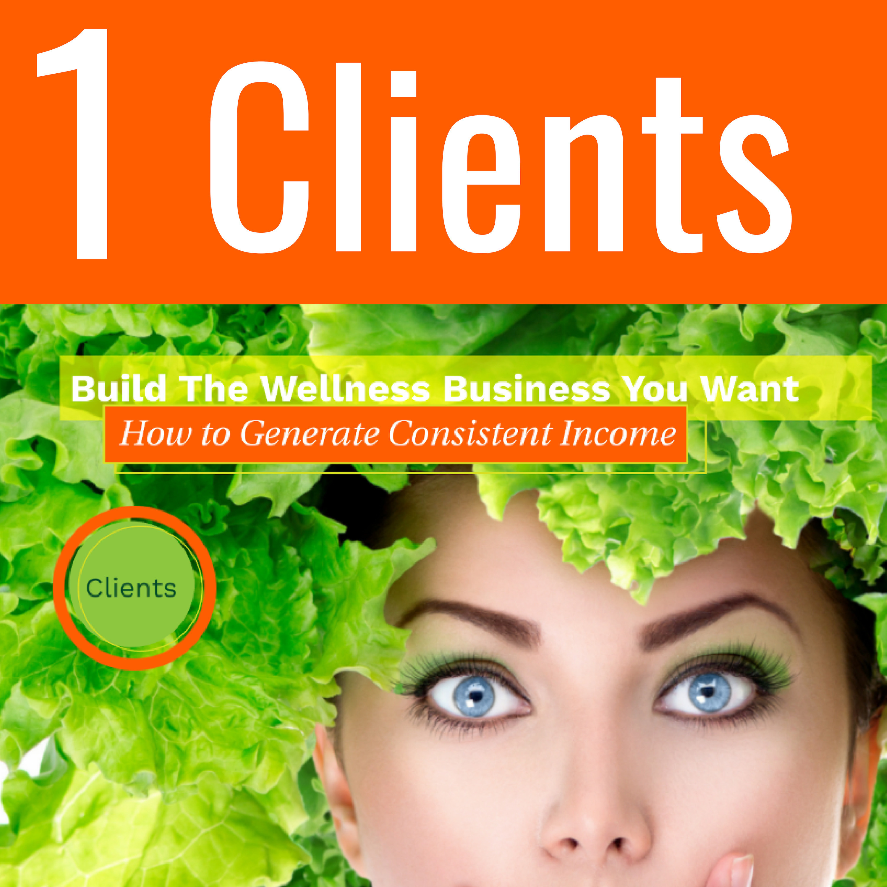 IWPP G 101 Let's Talk Clients! You need them! You want them! Which are the best for Generating Consistent Income?