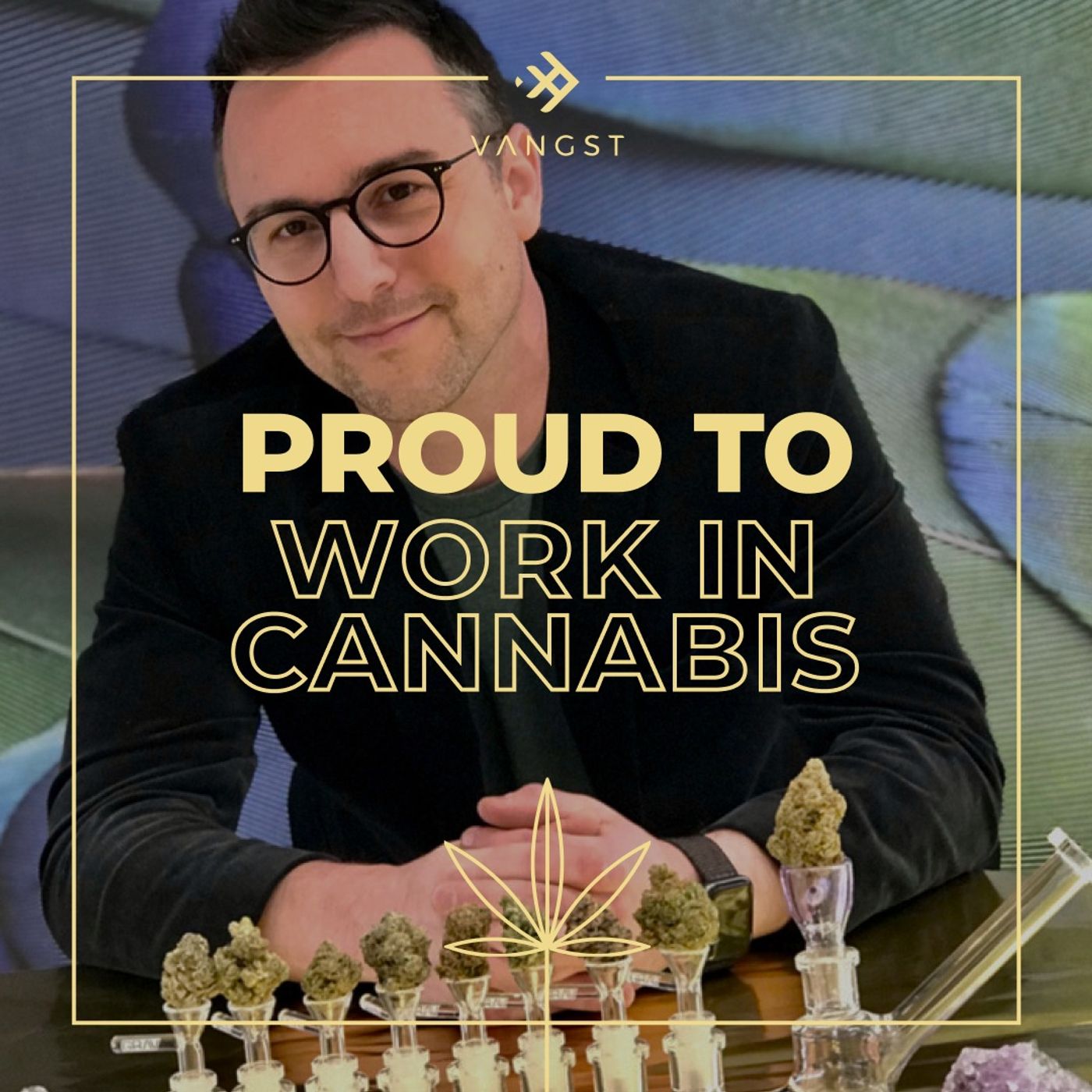 Proud To Work In Cannabis