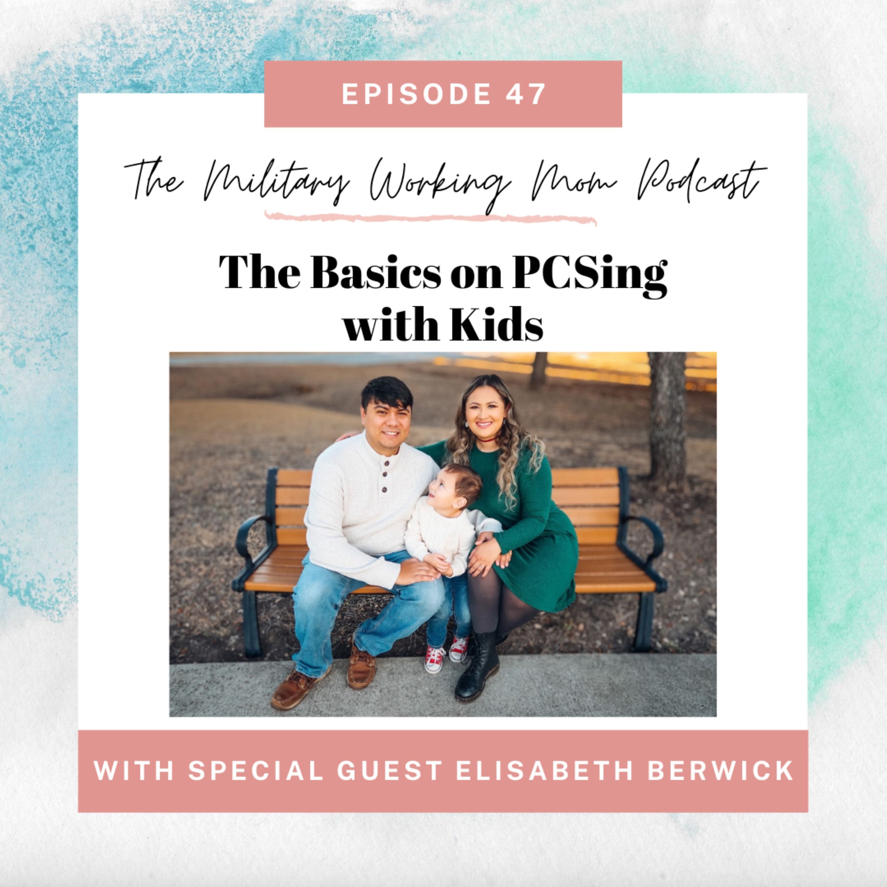The Basics on PCSing with Kids (featuring Elisabeth Berwick)