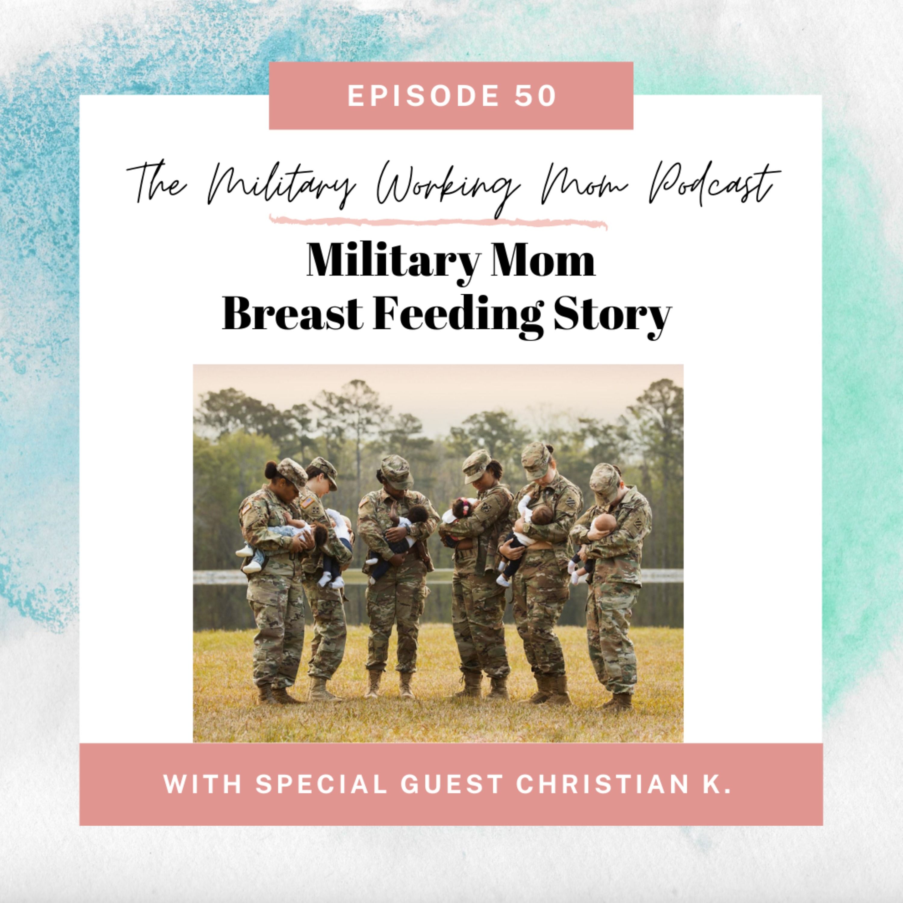 A Military Mom's Breastfeeding Story Featuring Christian K