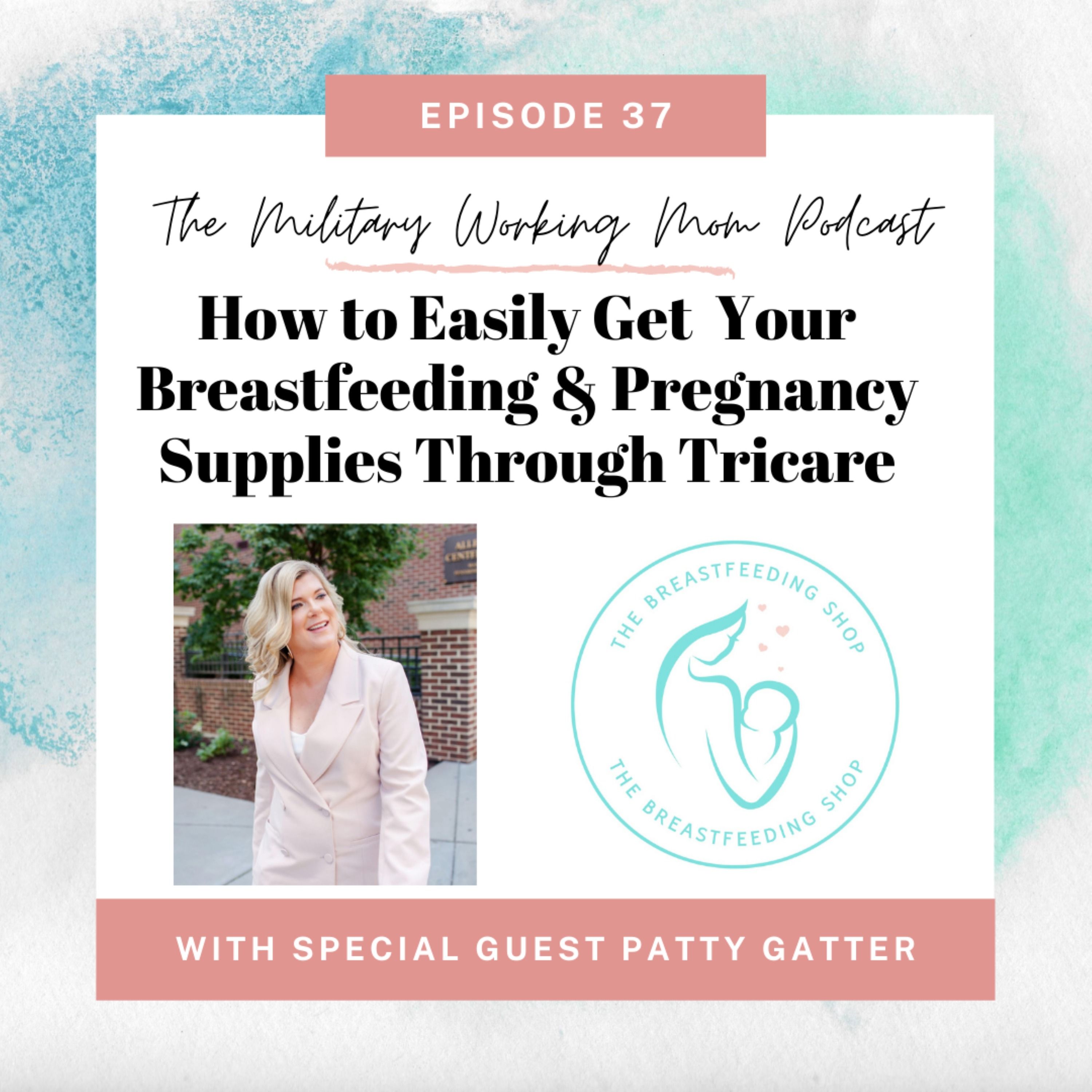 How to Easily Get  Your Breastfeeding & Pregnancy Supplies Through Tricare (Featuring Patty Gatter)