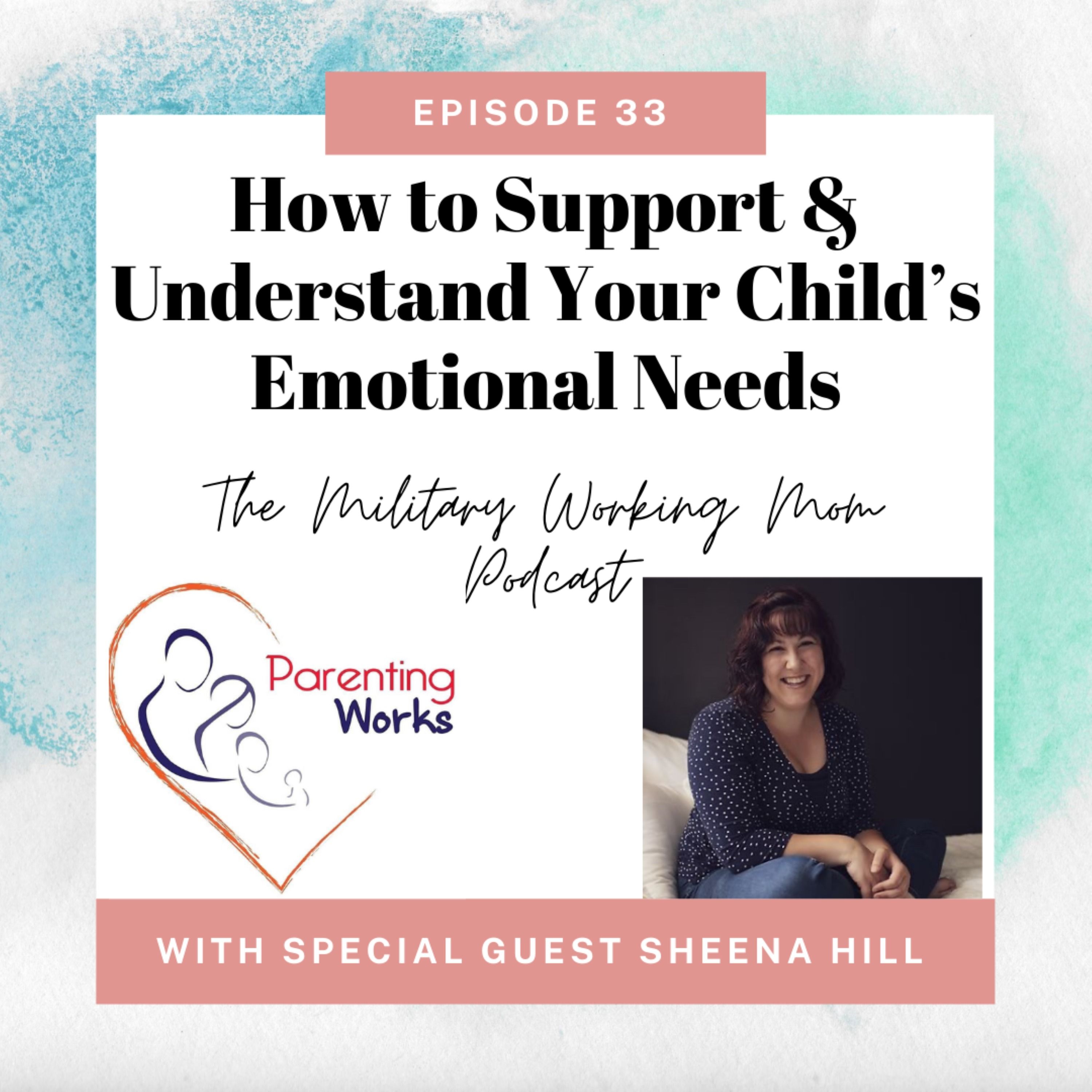 How to Support & Understand Your Child's Emotional Needs (featuring Sheena Hill)