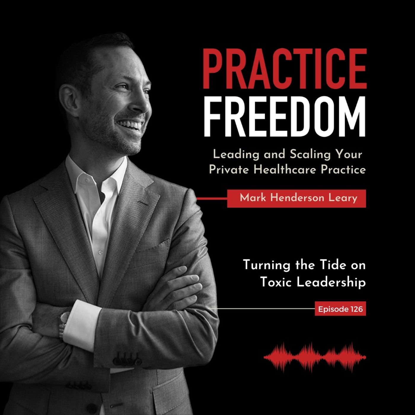 126: Turning the Tide on Toxic Leadership