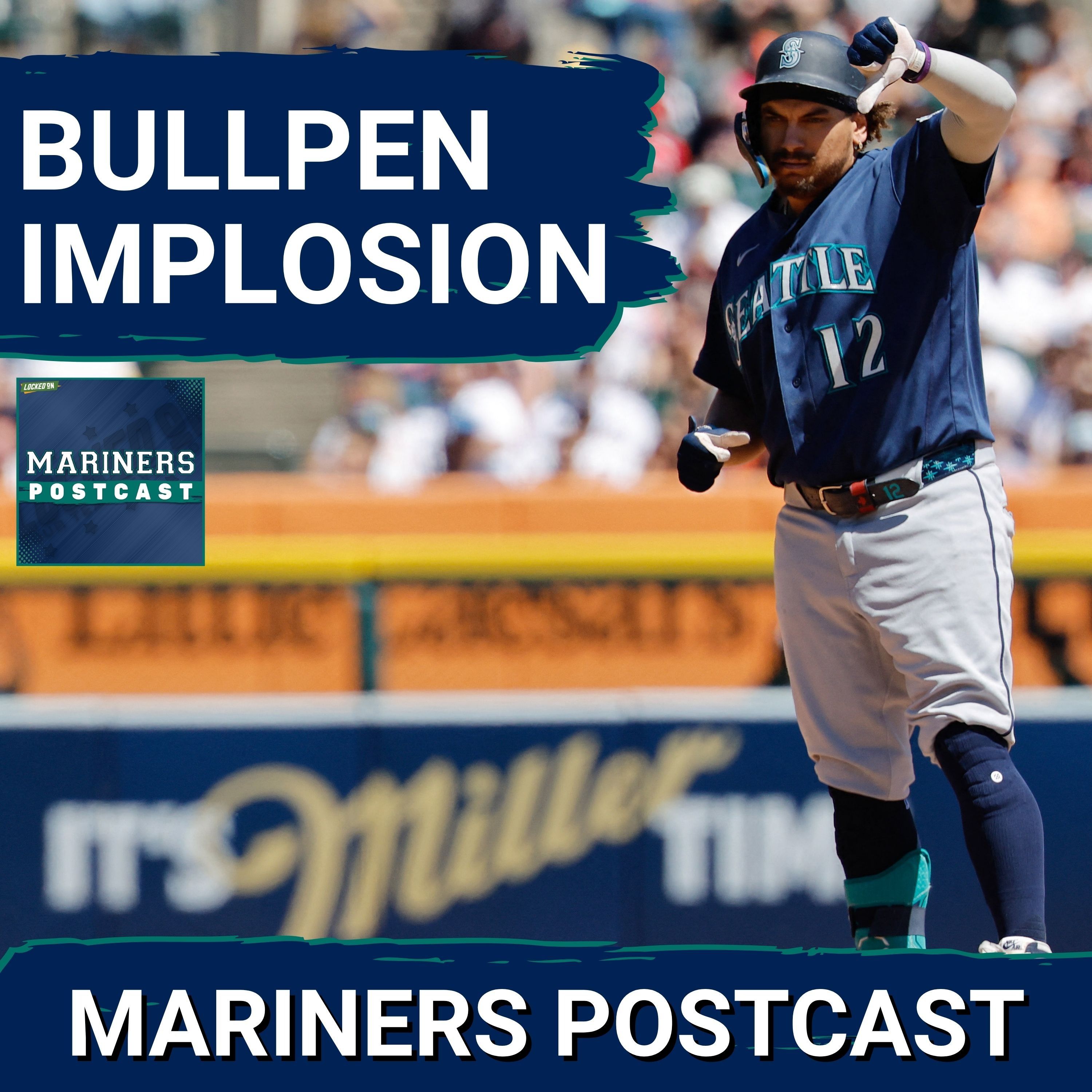 MARINERS POSTCAST: Seattle Mariners BULLPEN IMPLODES vs Detroit Tigers episode artwork