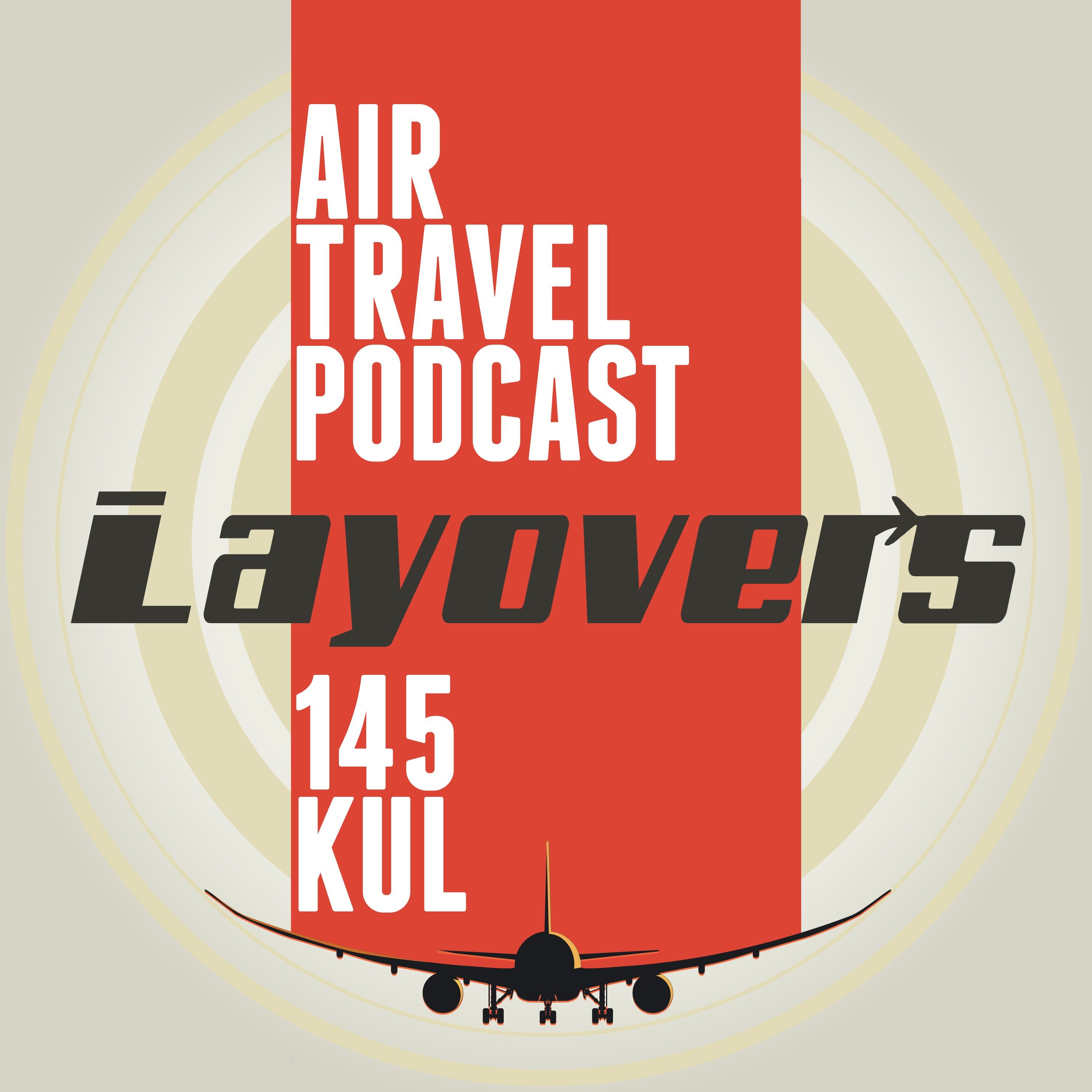 cover of episode 145 KUL - AF001 fragrance, long-haul family, blue liveries, Jewel bathtub plug, hidden runways, what is premium economy