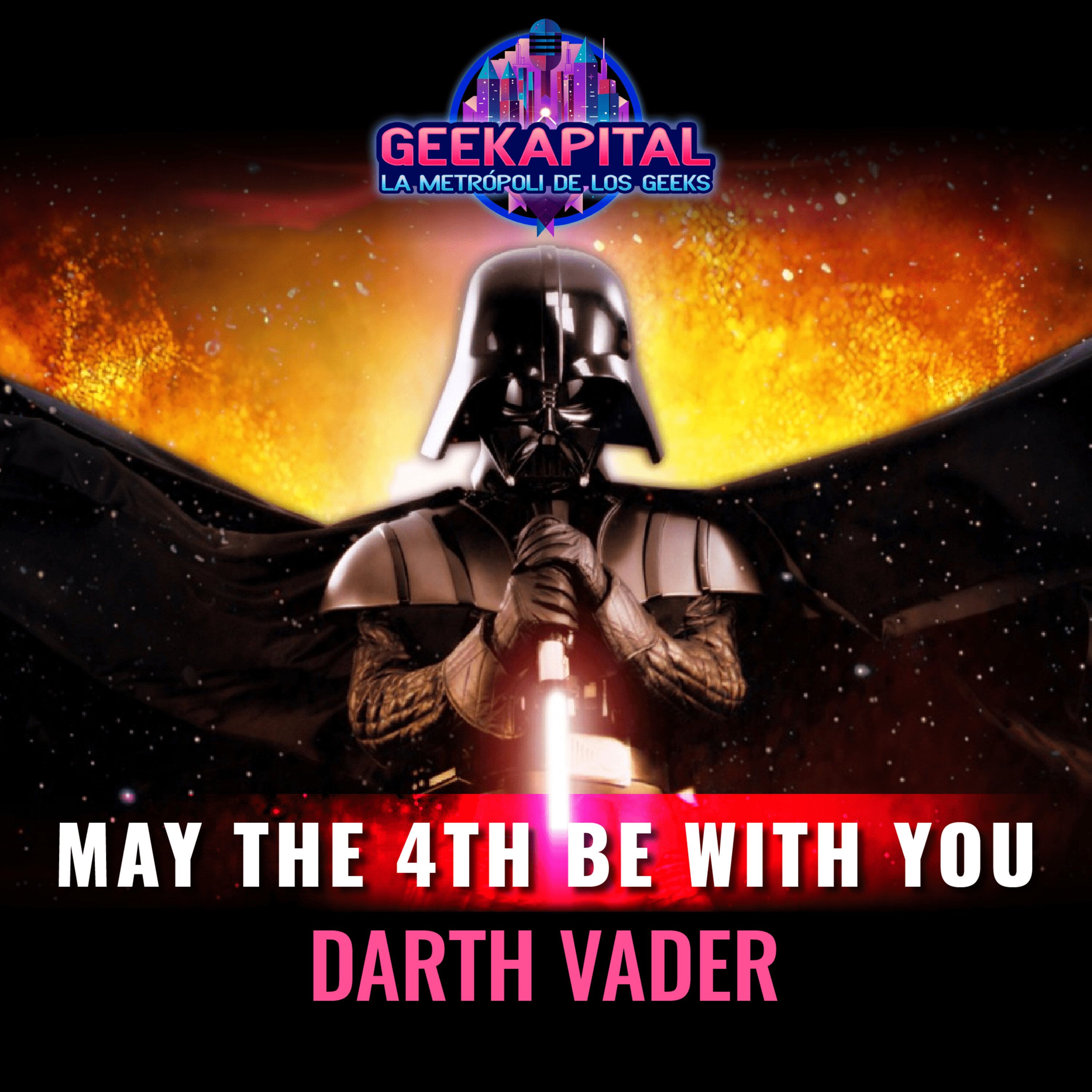 May the 4th be with you – Darth Vader