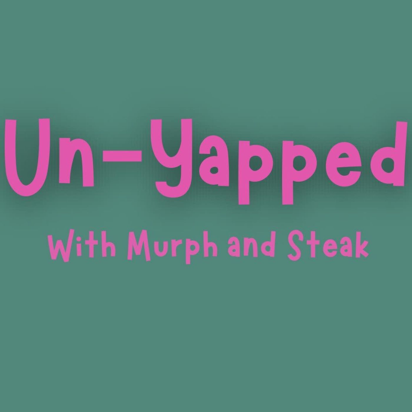 UnYapped S2 E15 - Does Sherry Trifle Count?, There is Always Love in Steak and The Season is Coming! episode artwork