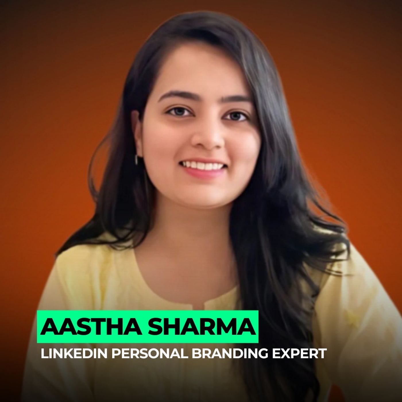 Your Name Is the Brand: Why It Pays to Show Up Now | 129: Aastha Sharma