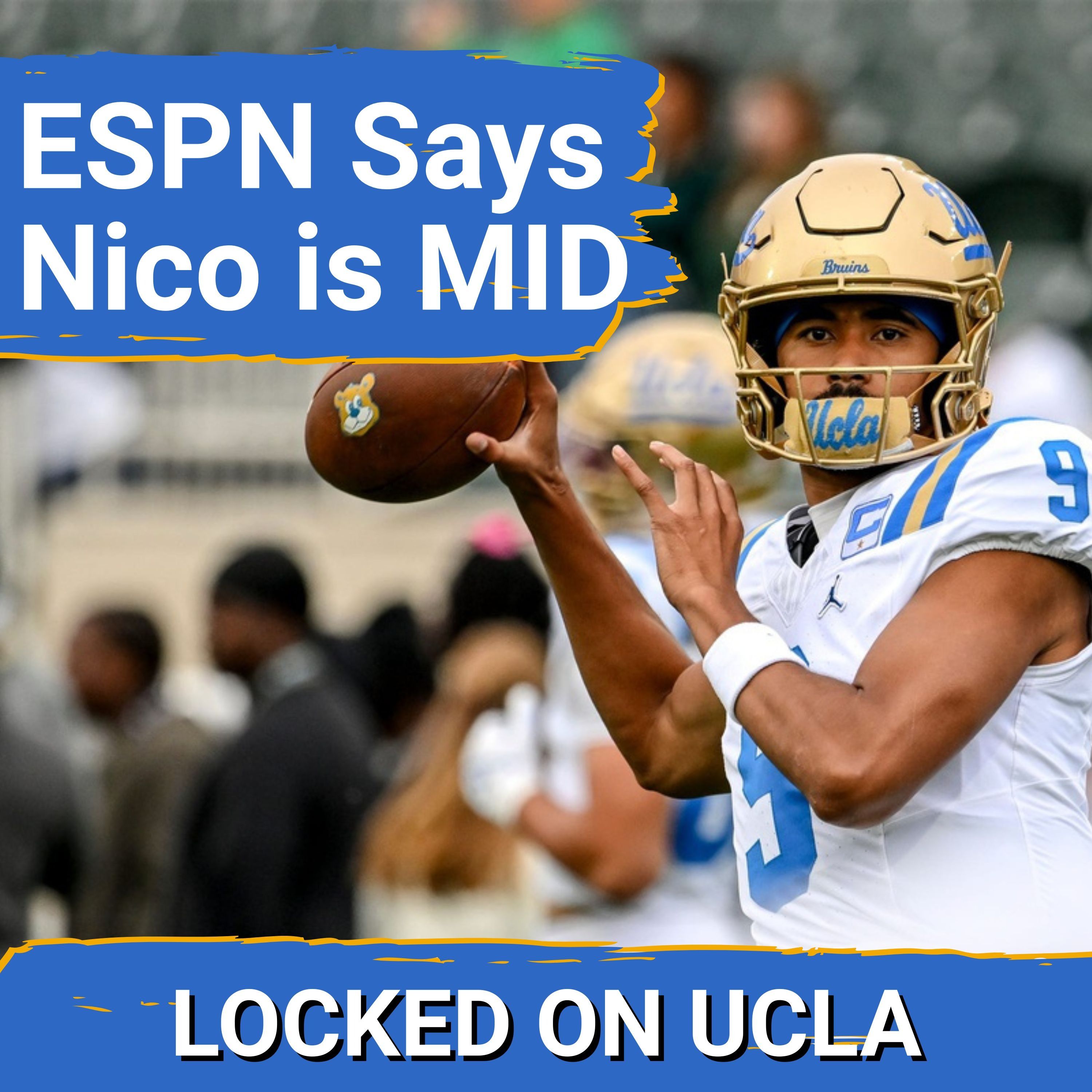 ESPN Ranks Nico Iamaleava BELOW AVERAGE as UCLA's NIGHTMARE Season Continues! | Rose Bowl-UCLA DRAMA