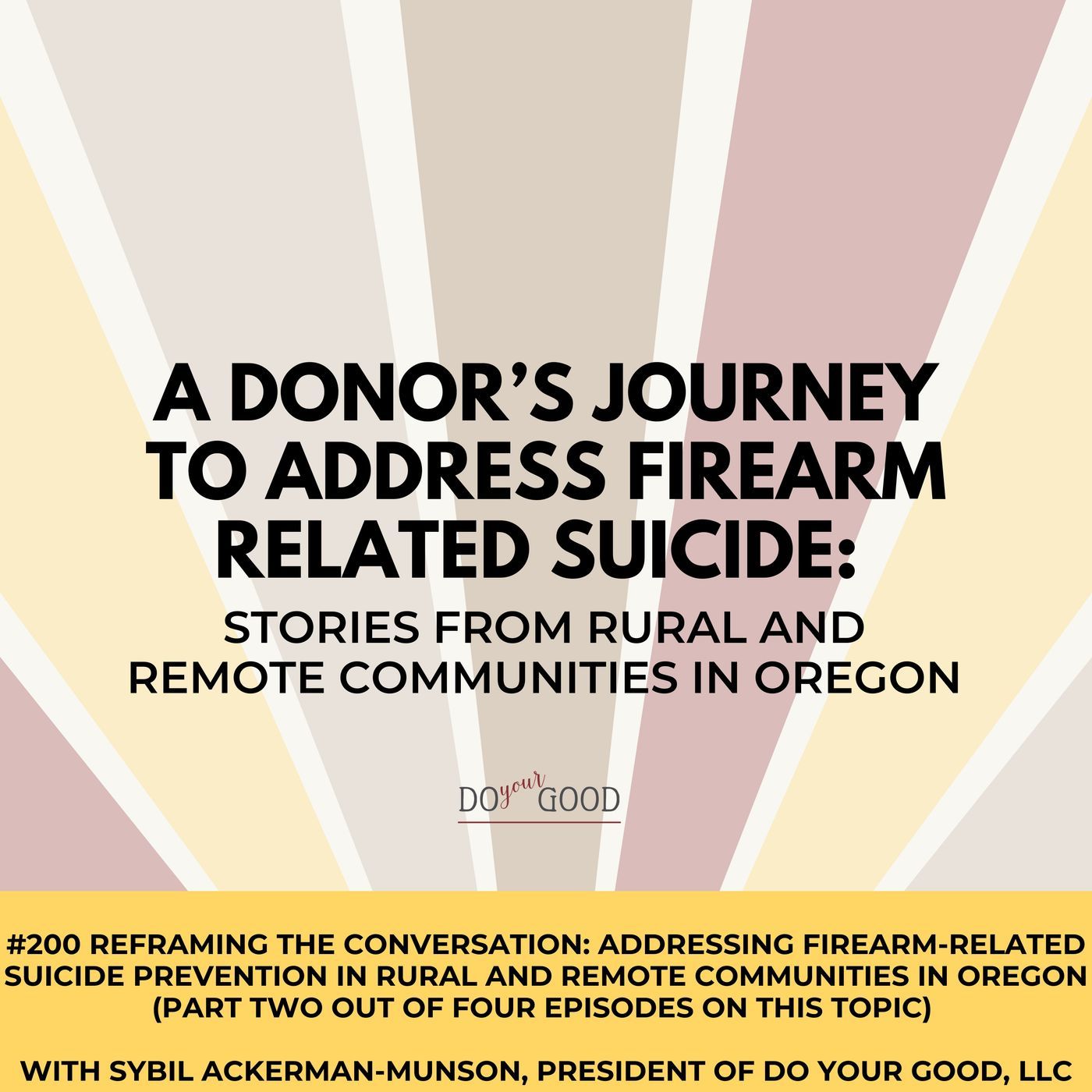 #200 Reframing the Conversation: Addressing Firearm-Related Suicide Prevention in Rural and Remote Communities in Oregon (Episode 2 of 4) wi #200 Reframing the Conversation: Addressing Firearm-Related Suicide Prevention in Rural and Remote Communities in Oregon (Episode 2 of 4) wi