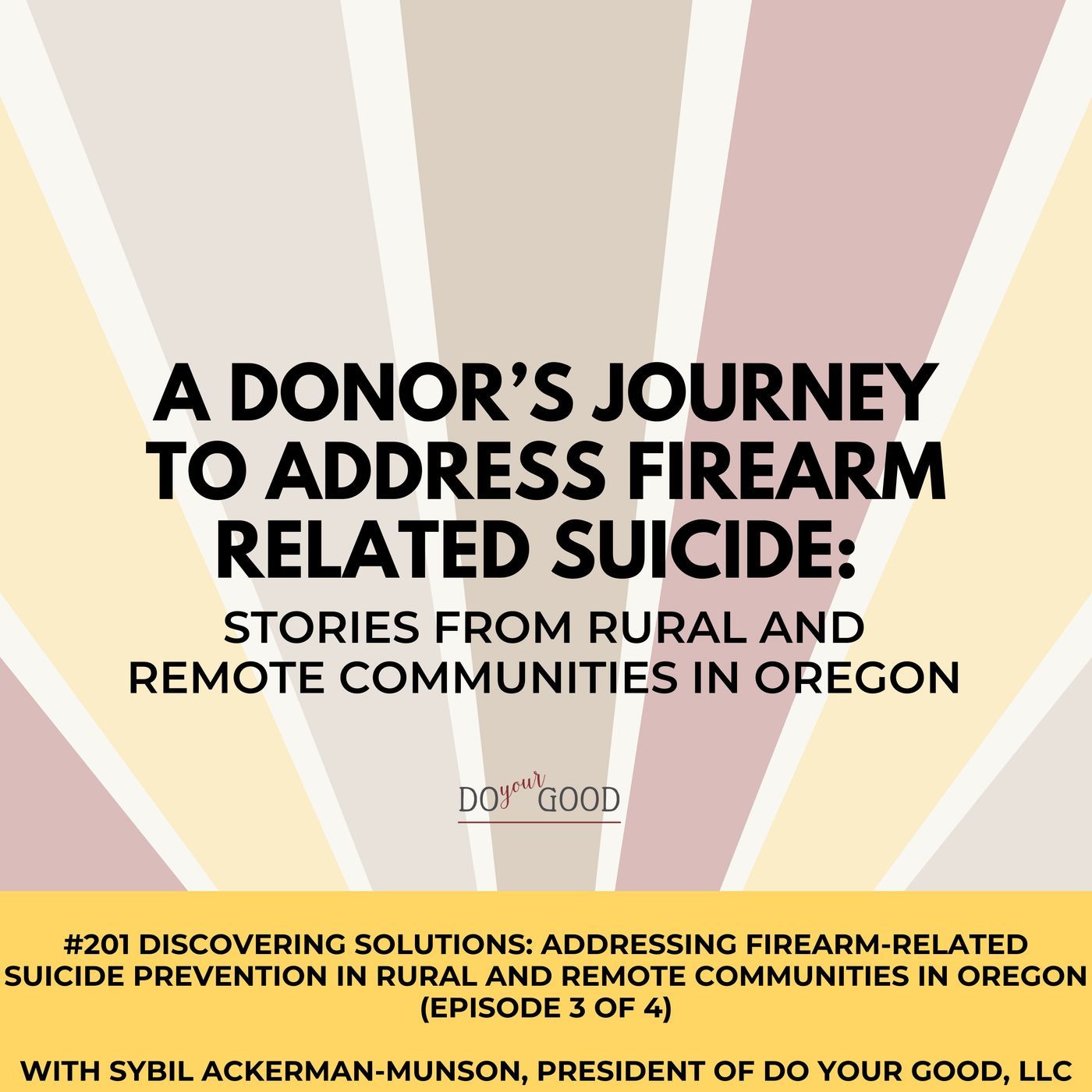 #201 Discovering Solutions: Addressing Firearm-Related Suicide Prevention in Rural and Remote Communities in Oregon (Episode 3 of 4) with Sy #201 Discovering Solutions: Addressing Firearm-Related Suicide Prevention in Rural and Remote Communities in Oregon (Episode 3 of 4) with Sy