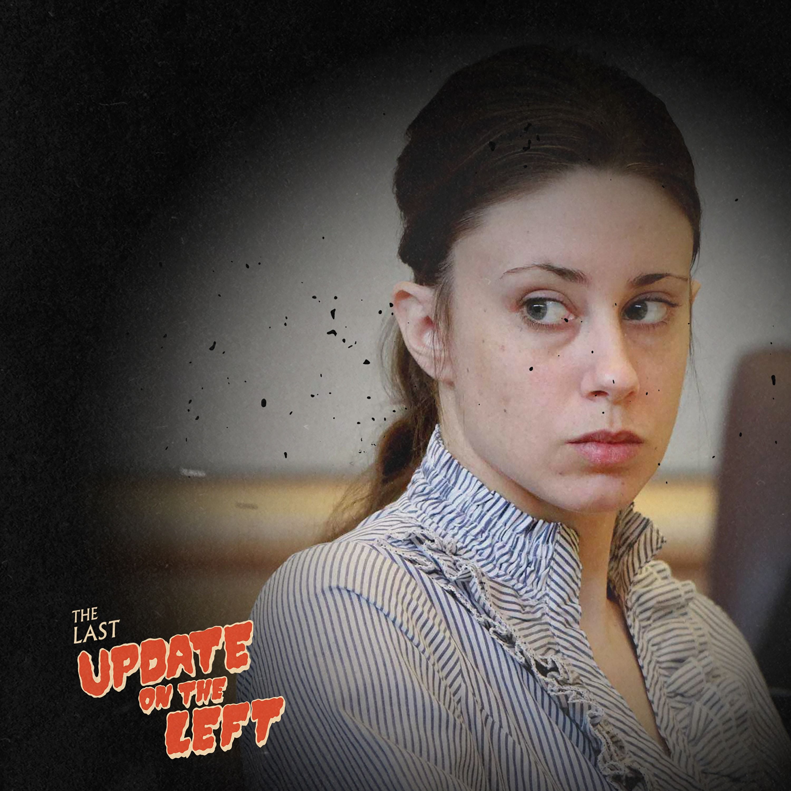 Last Update on the Left - Episode 15 - Casey Anthony Revisited podcast episode