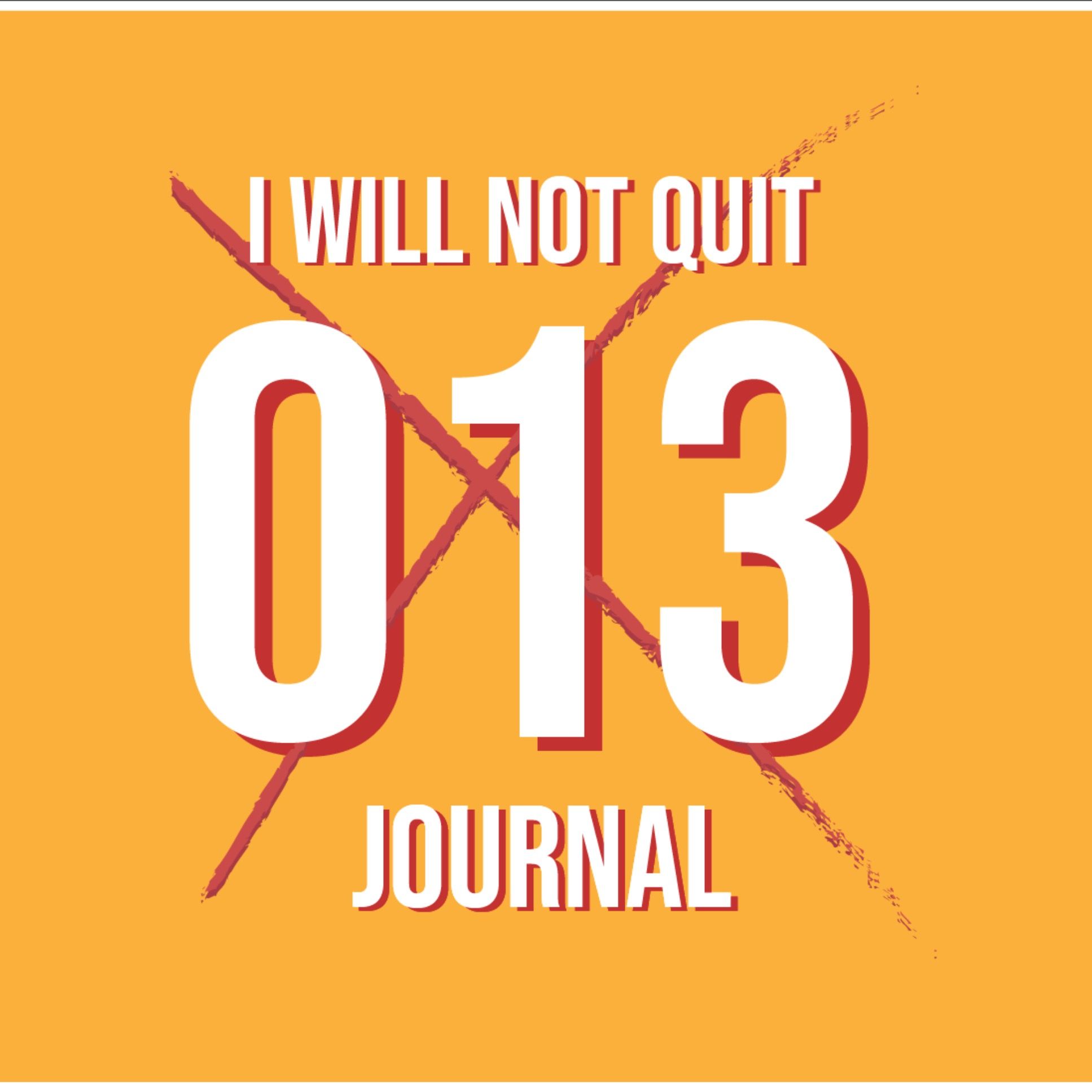 Journal 13: Be brave enough to fail but wise enough to start