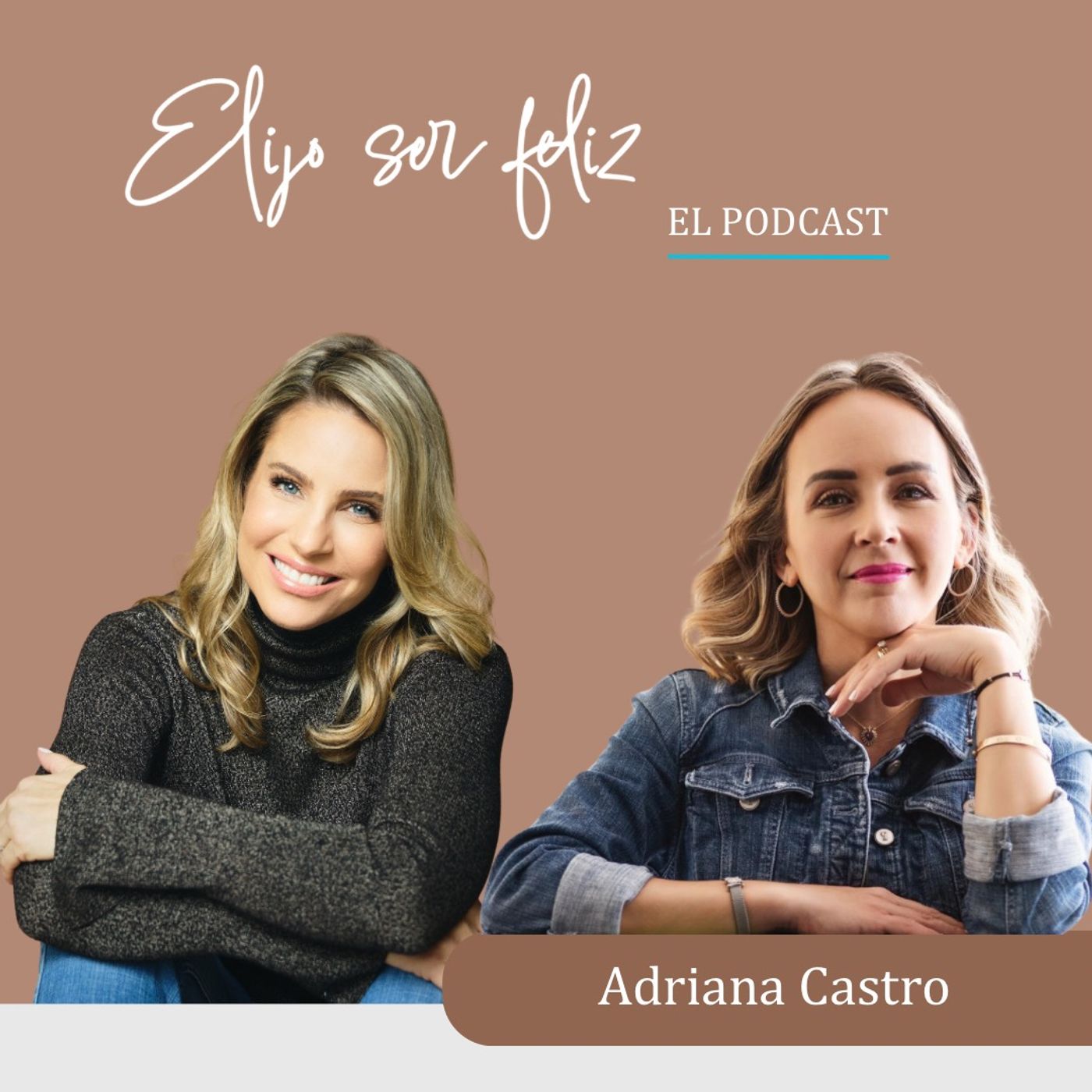 Elijo ser feliz. Hay que ponerle fecha de caducidad al sufrimiento con Adriana Castro