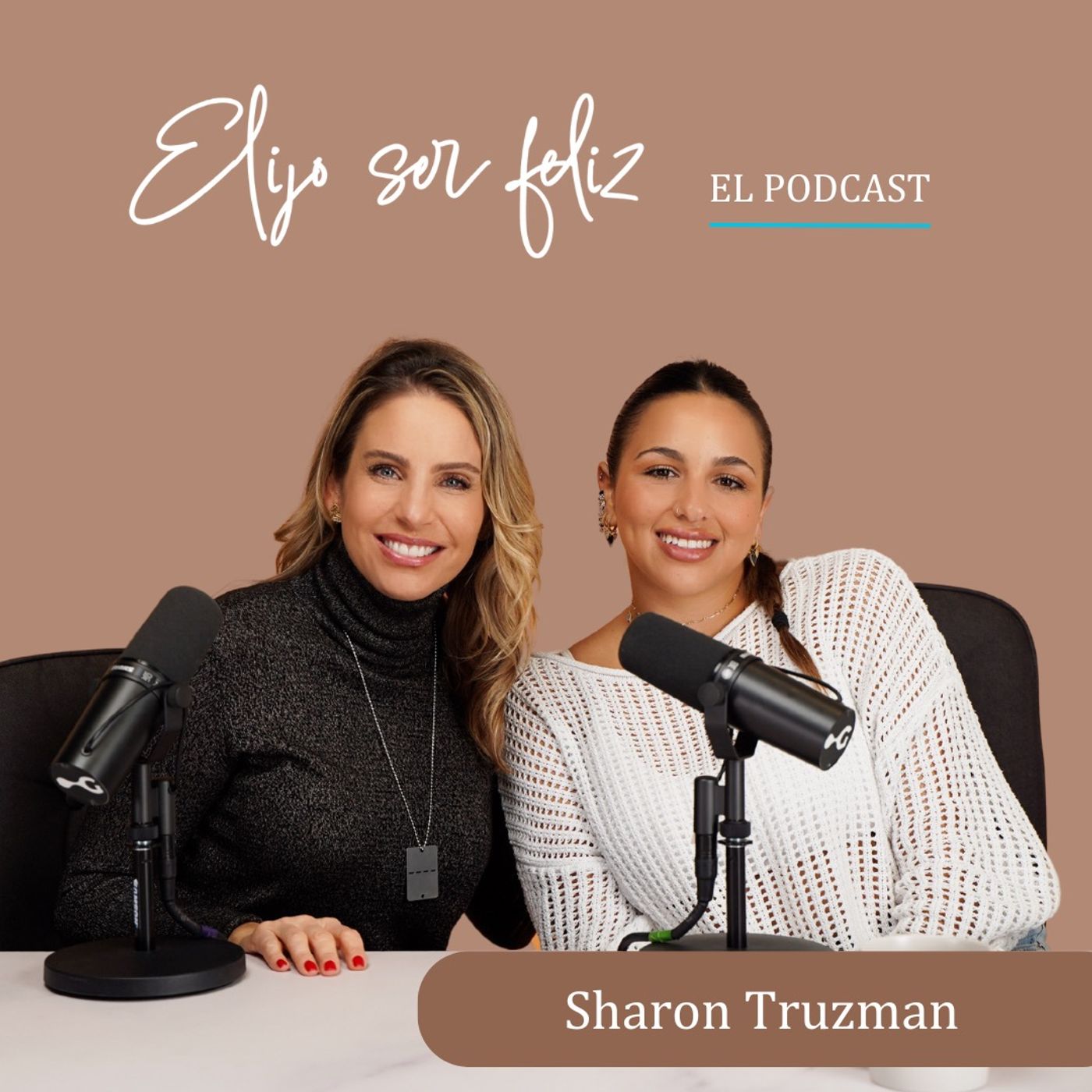 Elijo ser feliz. Milagro o propósito de vida con Sharon Truzman