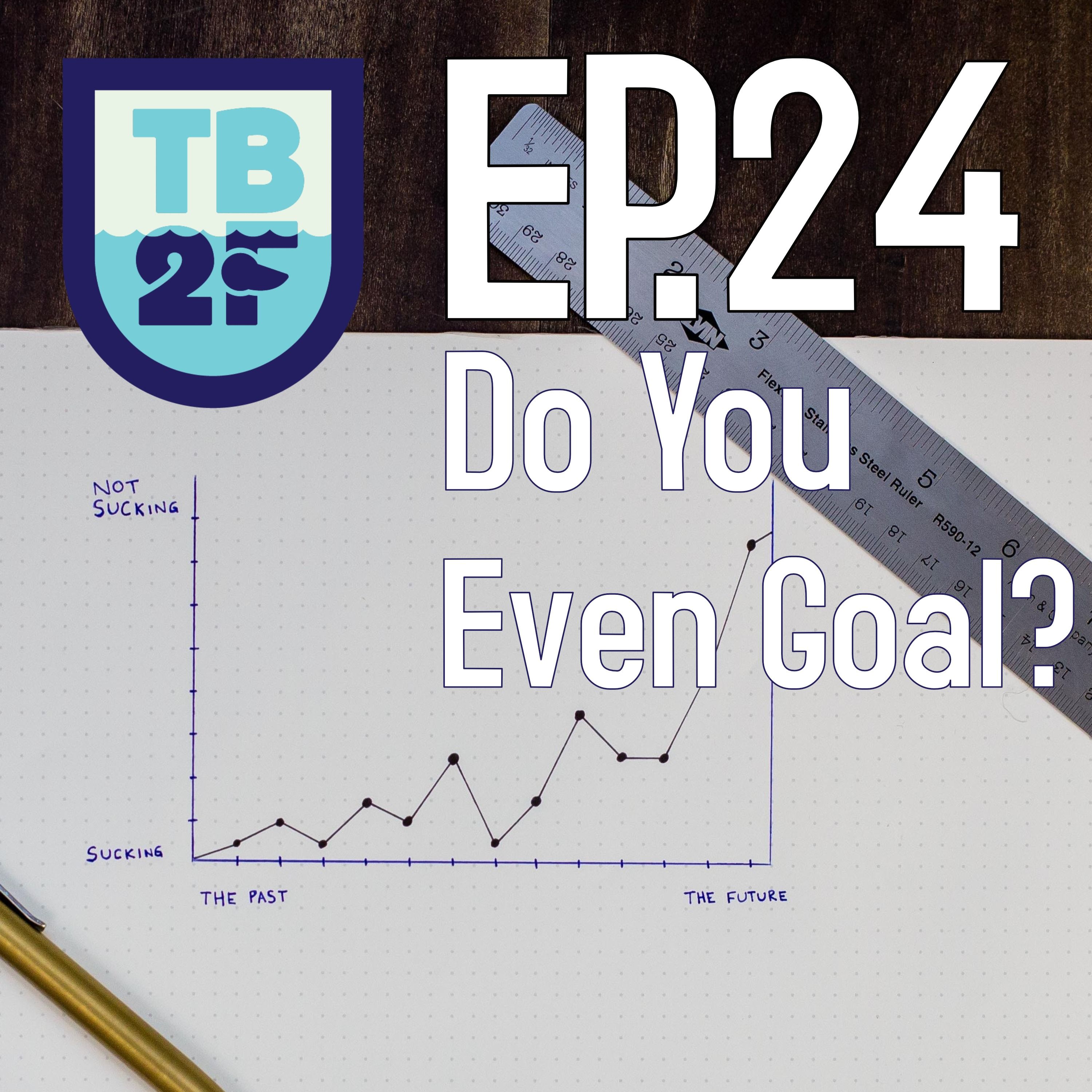 Do You Even Goal?