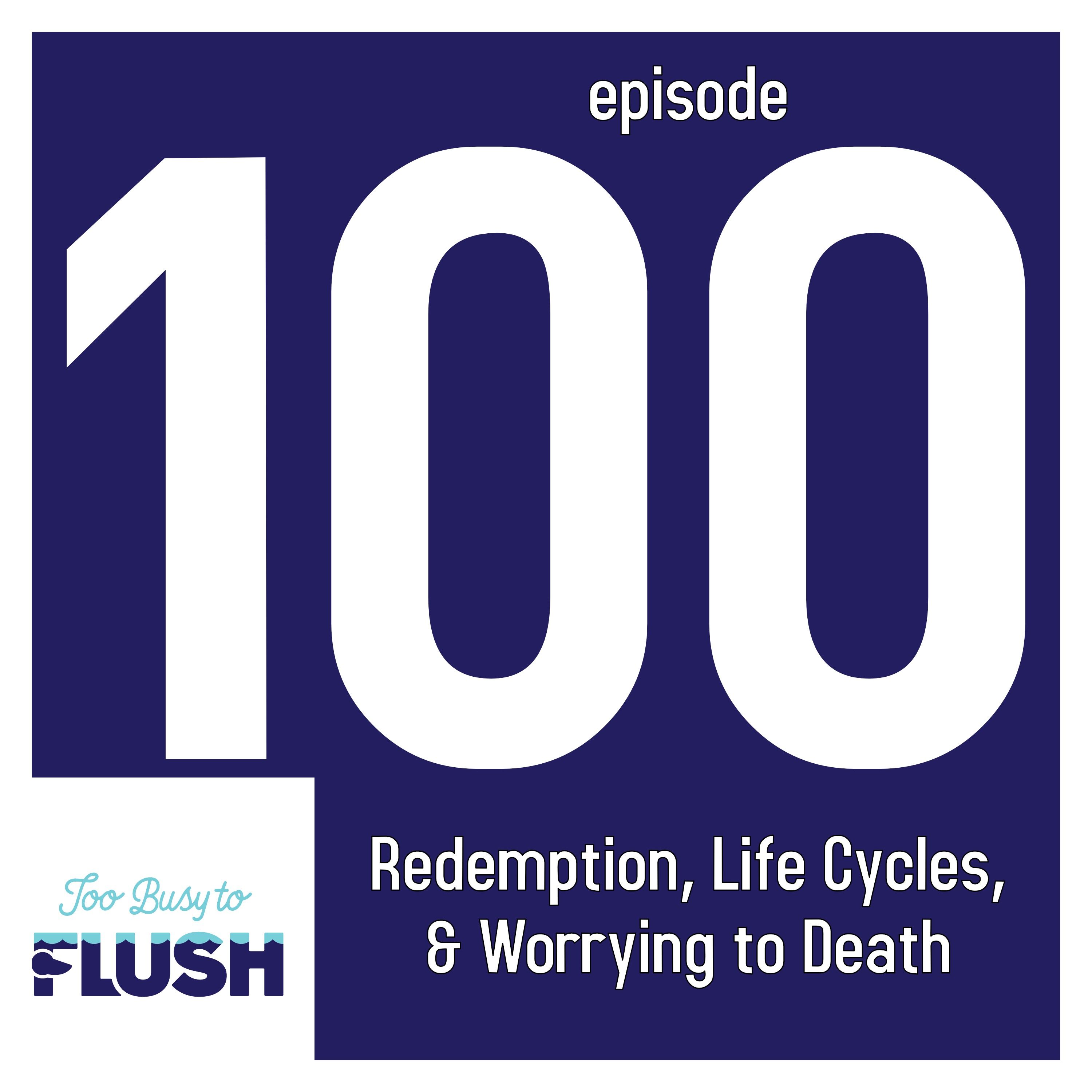 Redemption, Life Cycles and Worrying to Death
