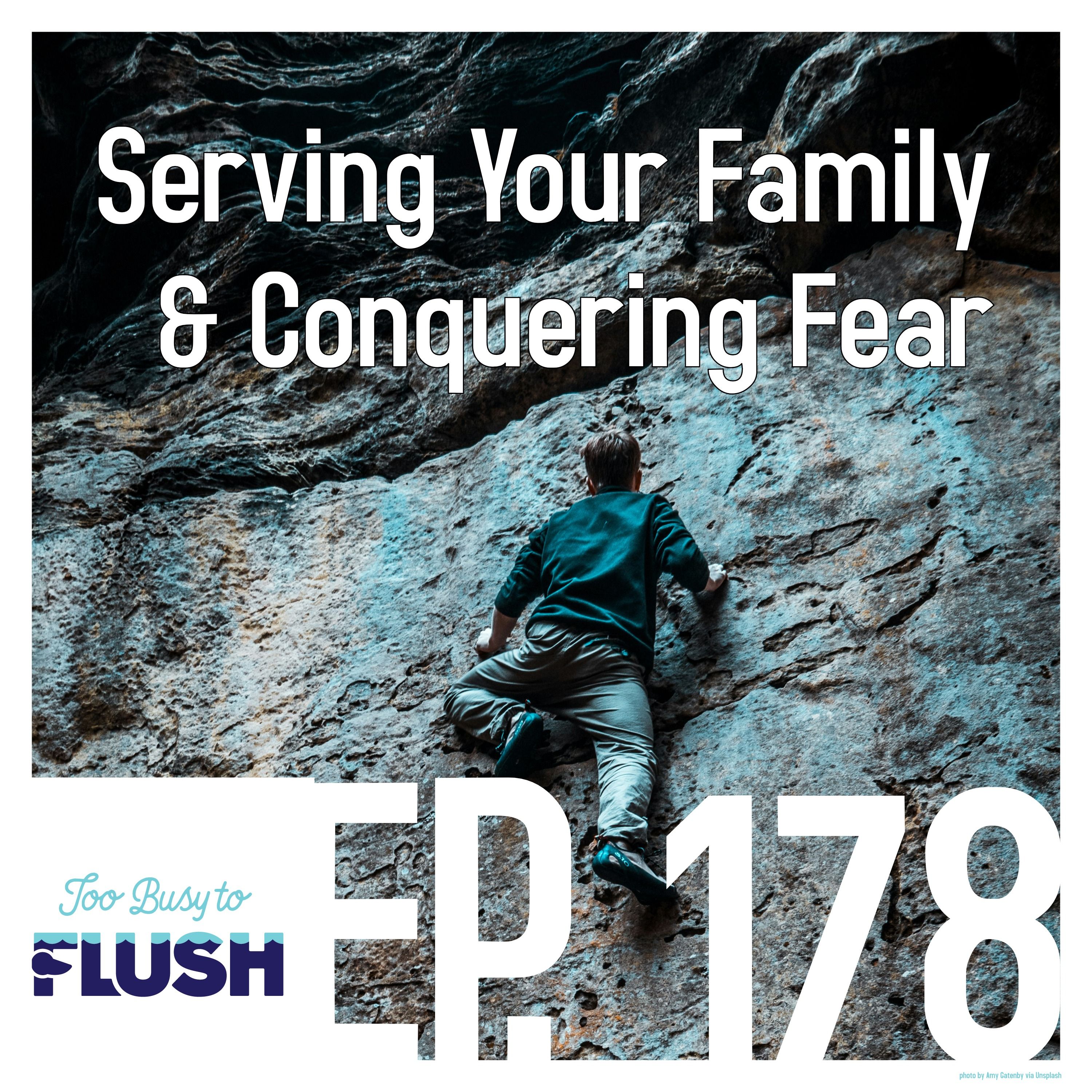 Serving Your Family & Conquering Fear